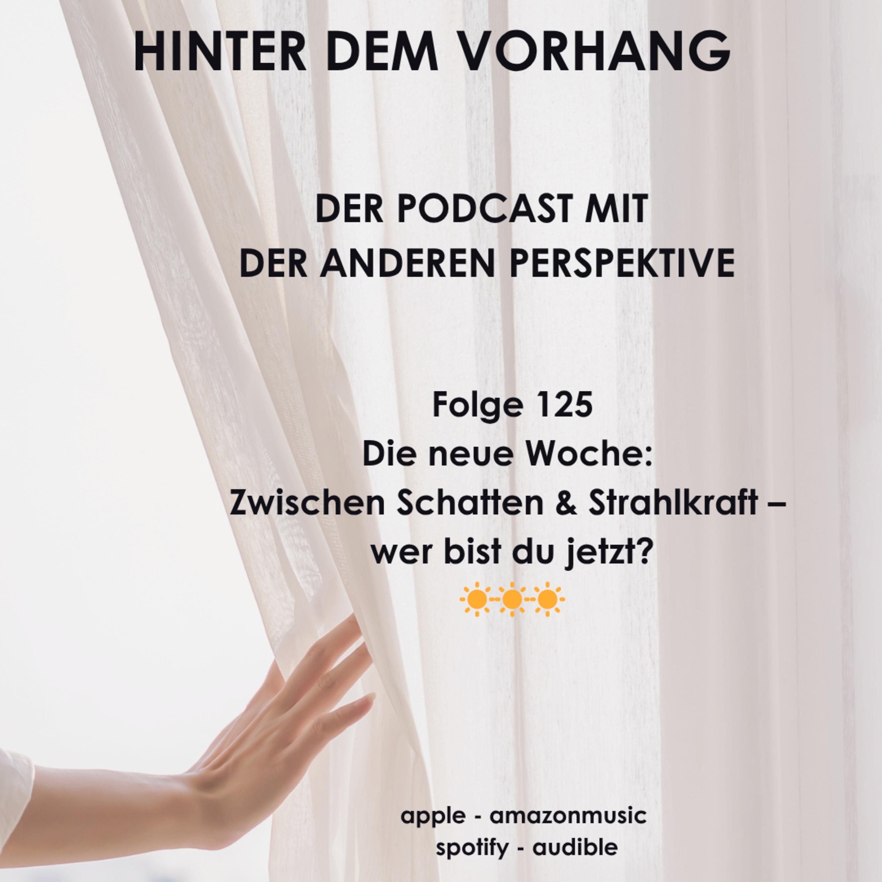 #125 - Die neue Woche: Zwischen Schatten & Strahlkraft - wer bist du jetzt? ☀️☀️☀️ episode artwork