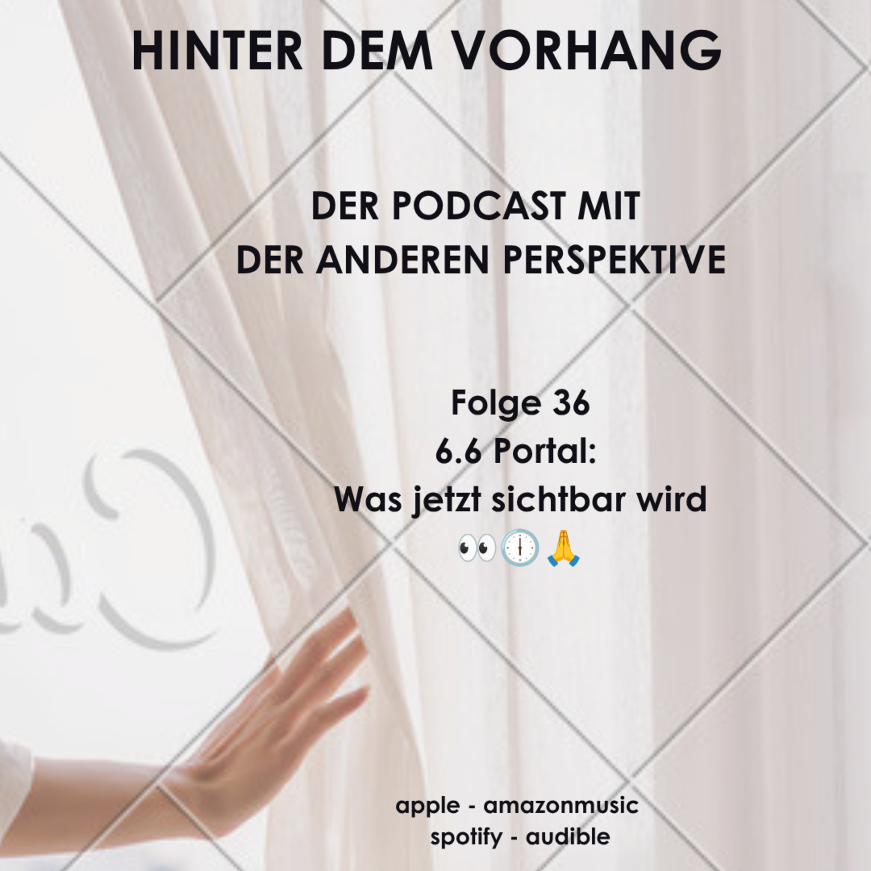 #36 - 6.6 Portal: Was jetzt sichtbar wird 👀🕕🙏 episode artwork