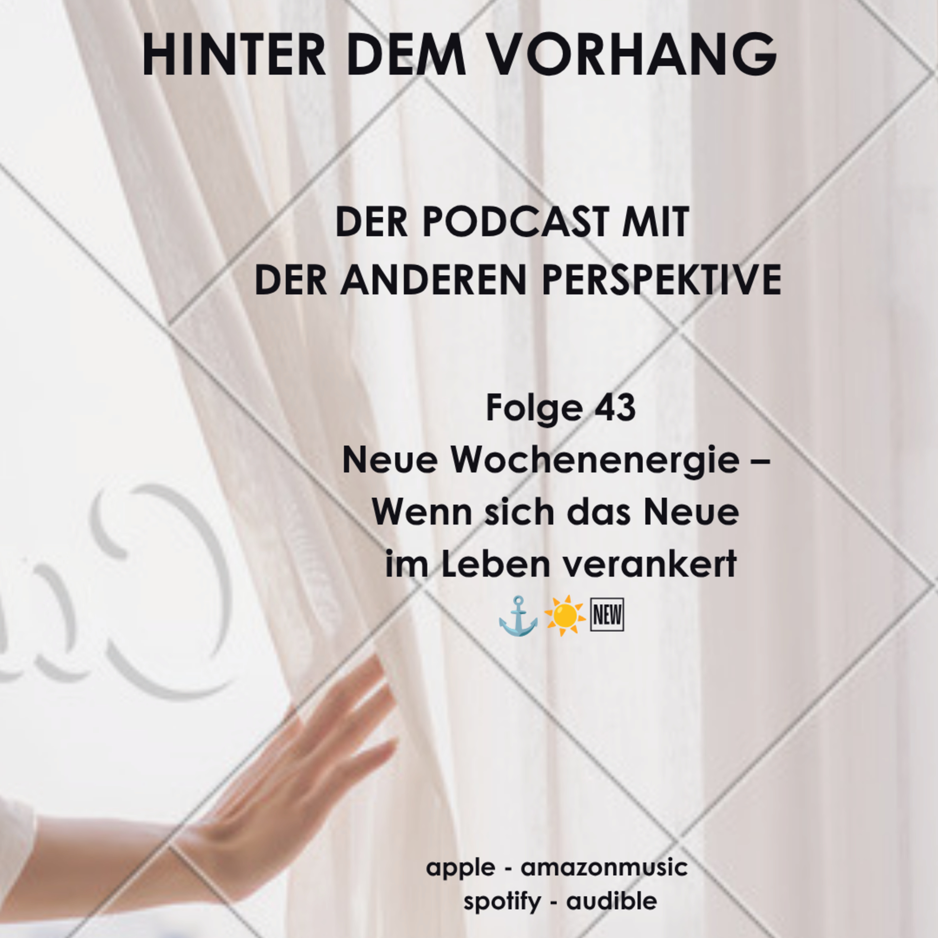#43 - Neue Wochenenergie – Wenn sich das Neue im Leben verankert ☀️⚓🆕 episode artwork