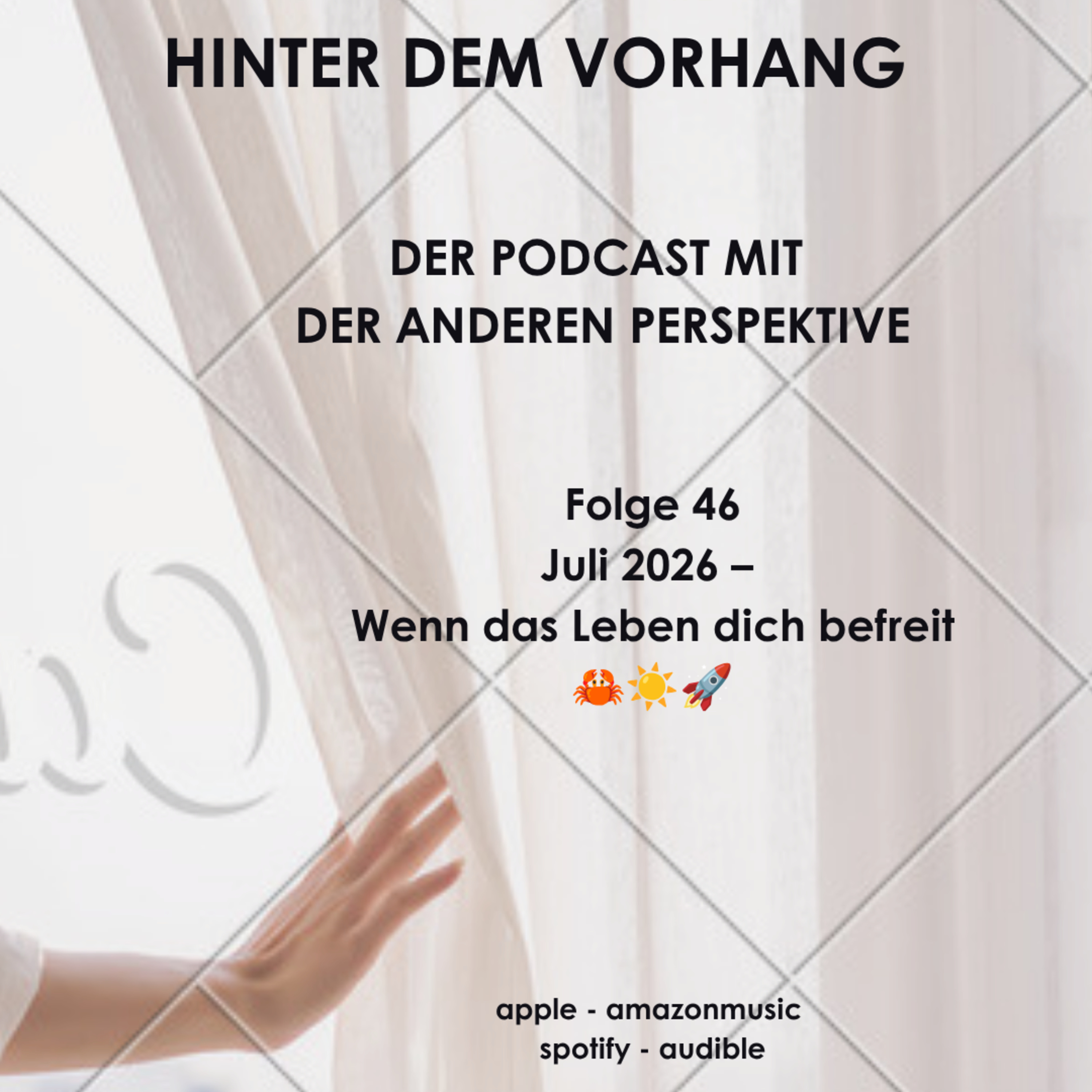#46 - Juli 2026 - Wenn das Leben dich befreit 🦀☀️🚀 episode artwork