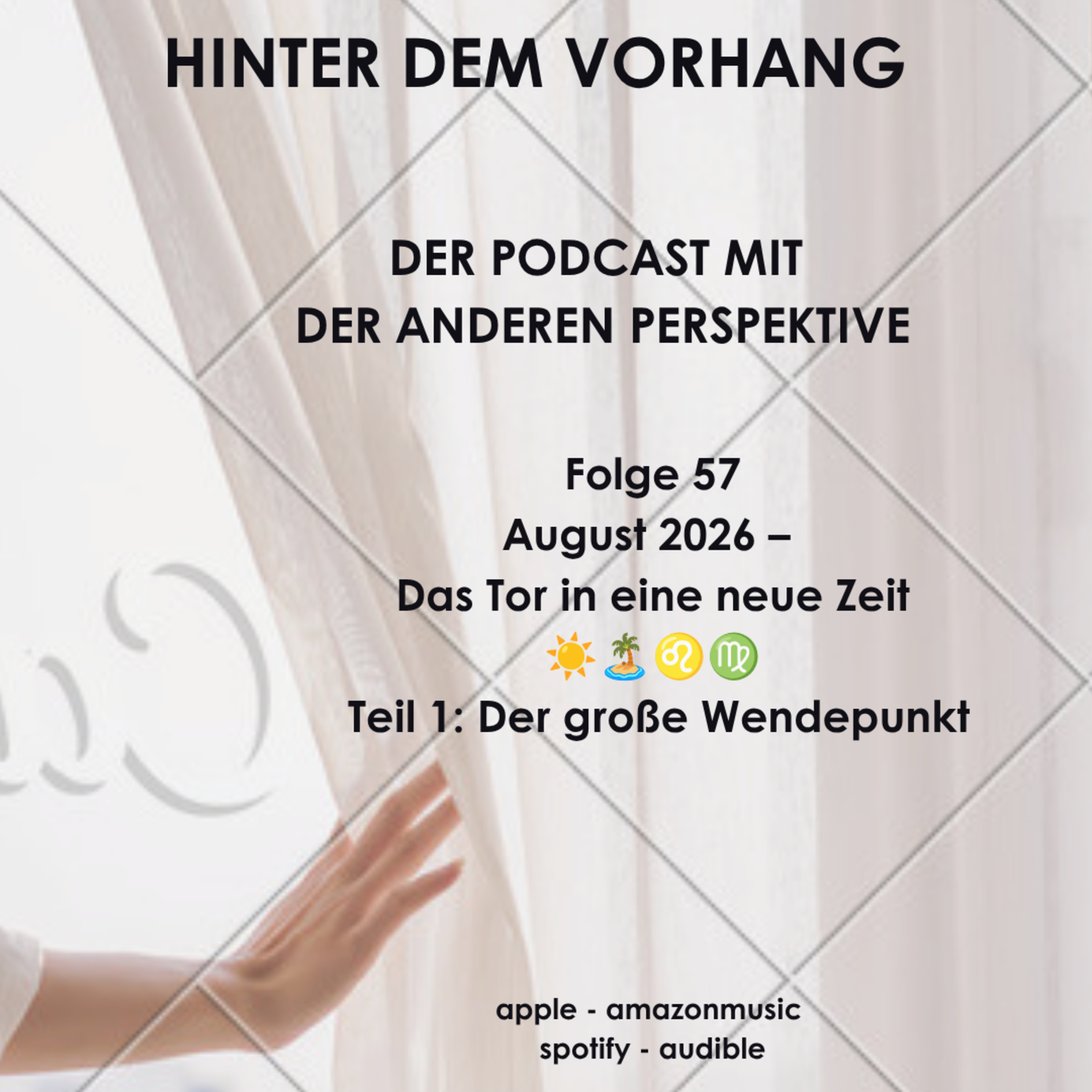 #57 - August 2026 – Das Tor in eine neue Zeit | Teil 1: Der große Wendepunkt episode artwork