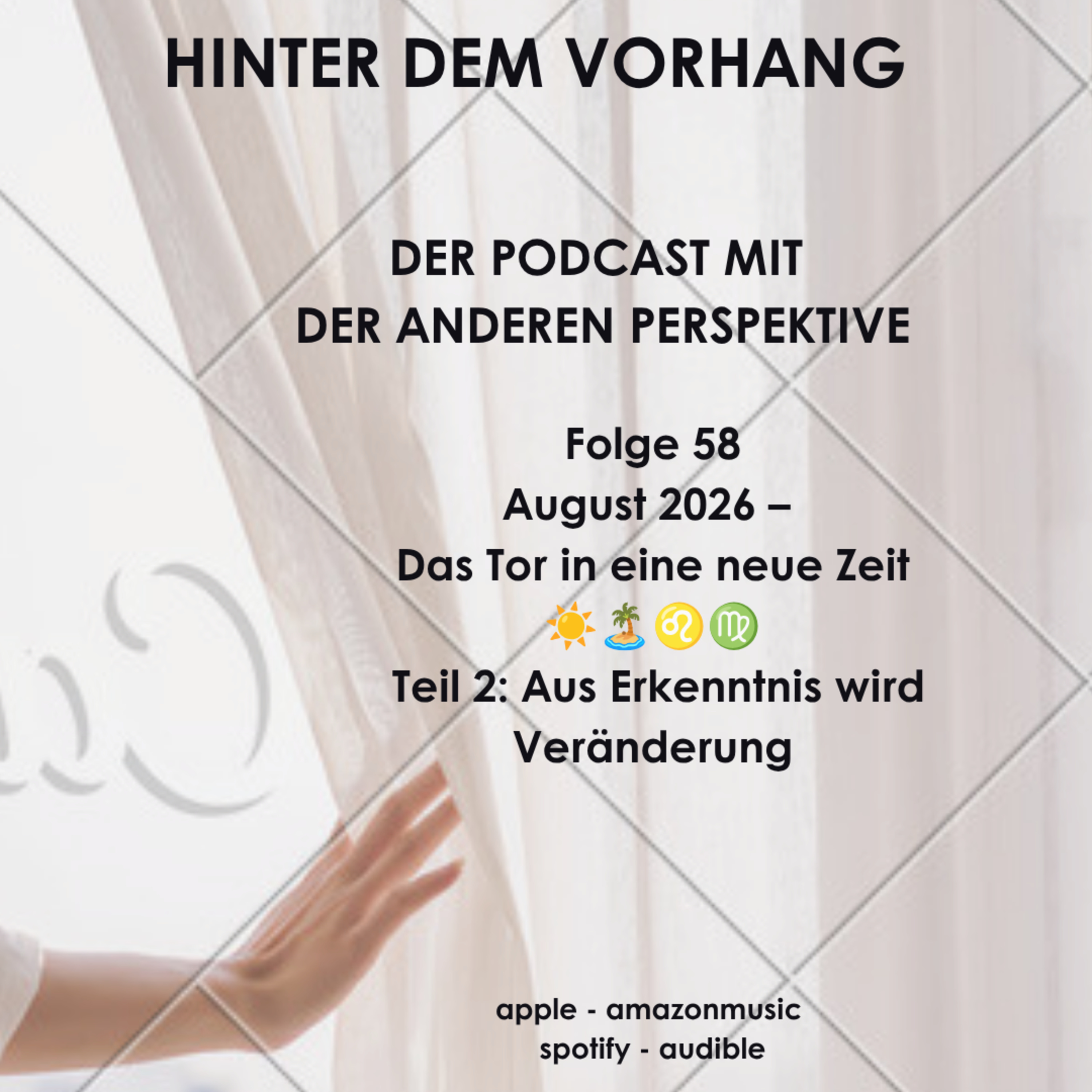 #58 - August 2026 – Das Tor in eine neue Zeit | Teil 2: Aus Erkenntnis wird Veränderung episode artwork