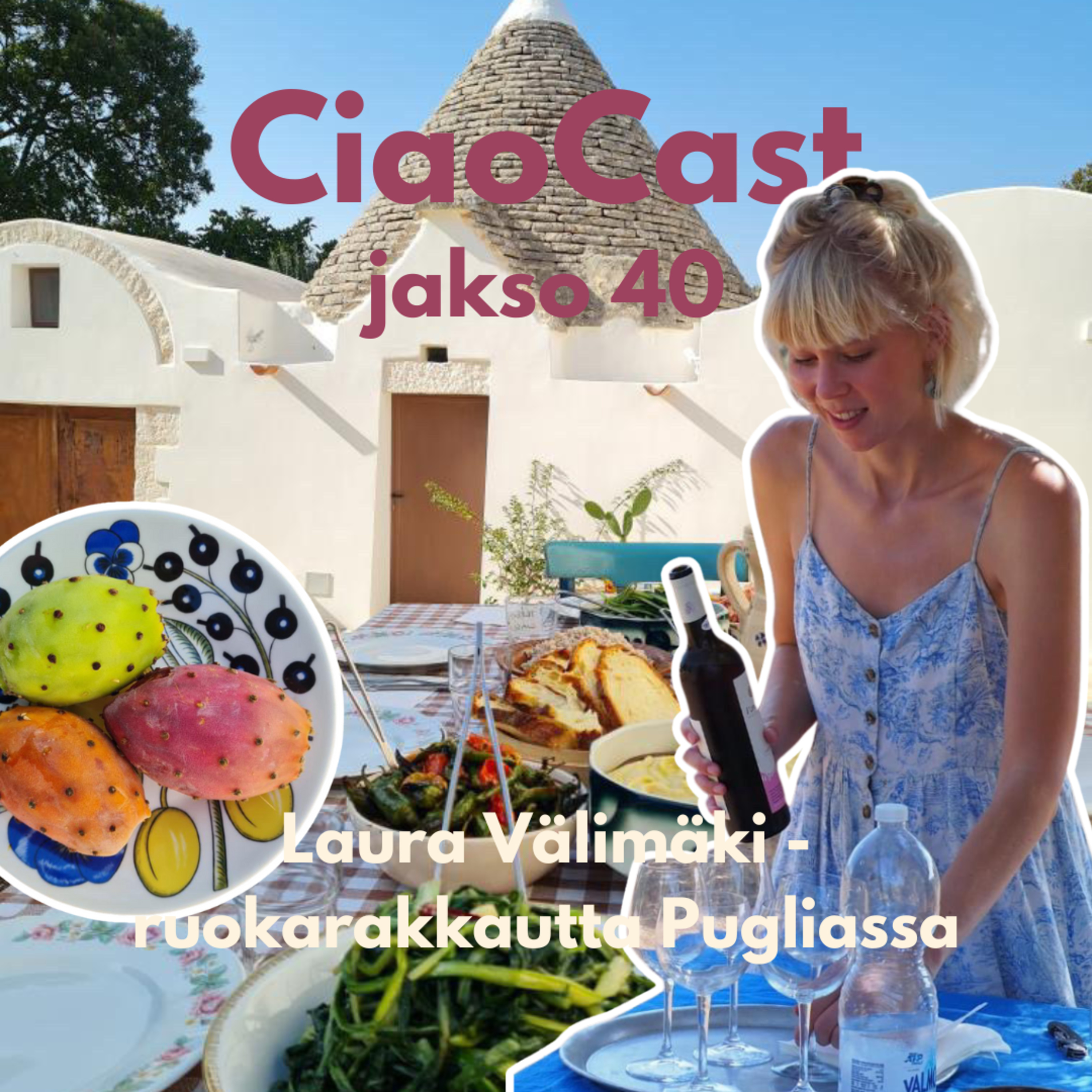 40. Laura Välimäki - ruokarakkautta Pugliassa episode artwork