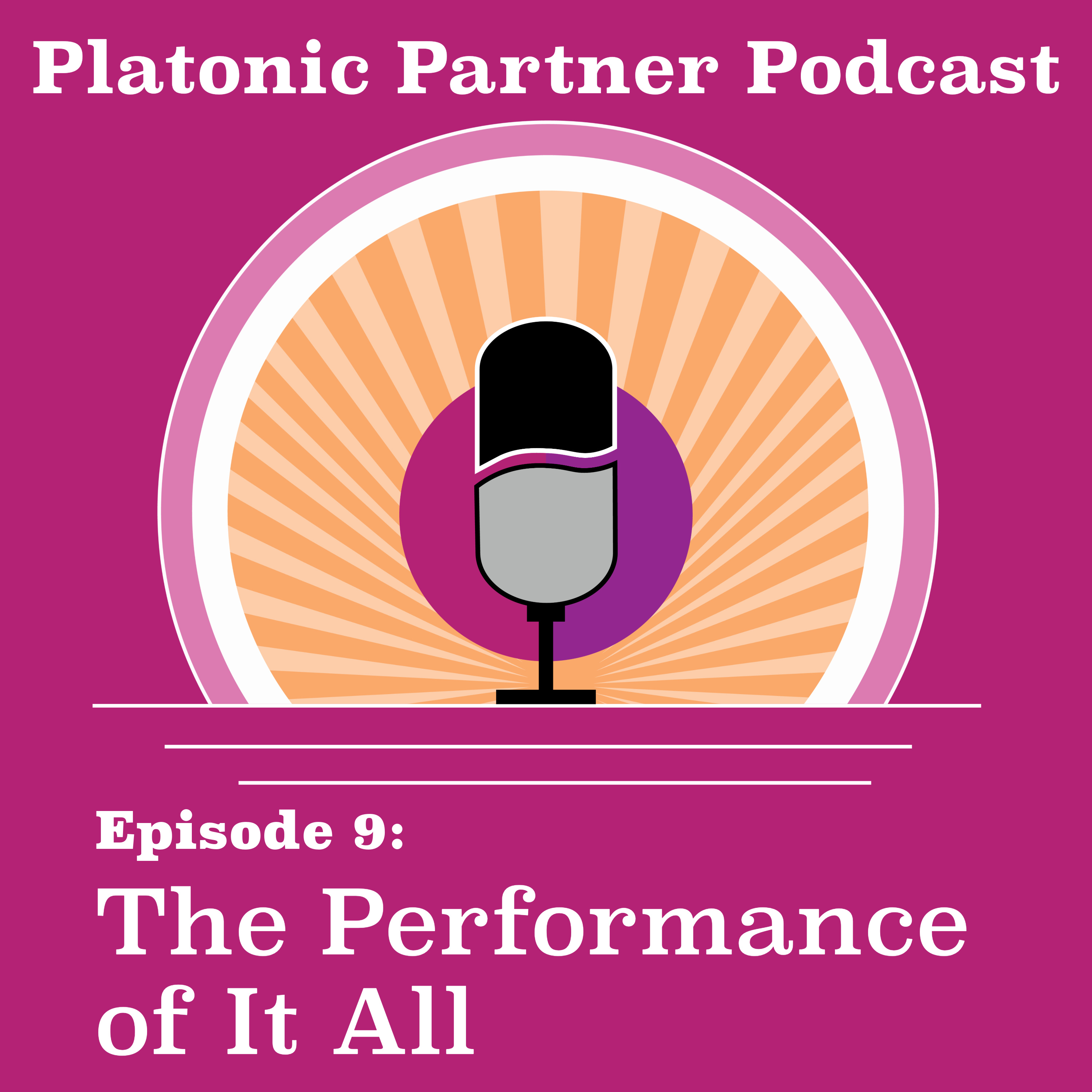 Ep 9: The Performance of It All episode artwork