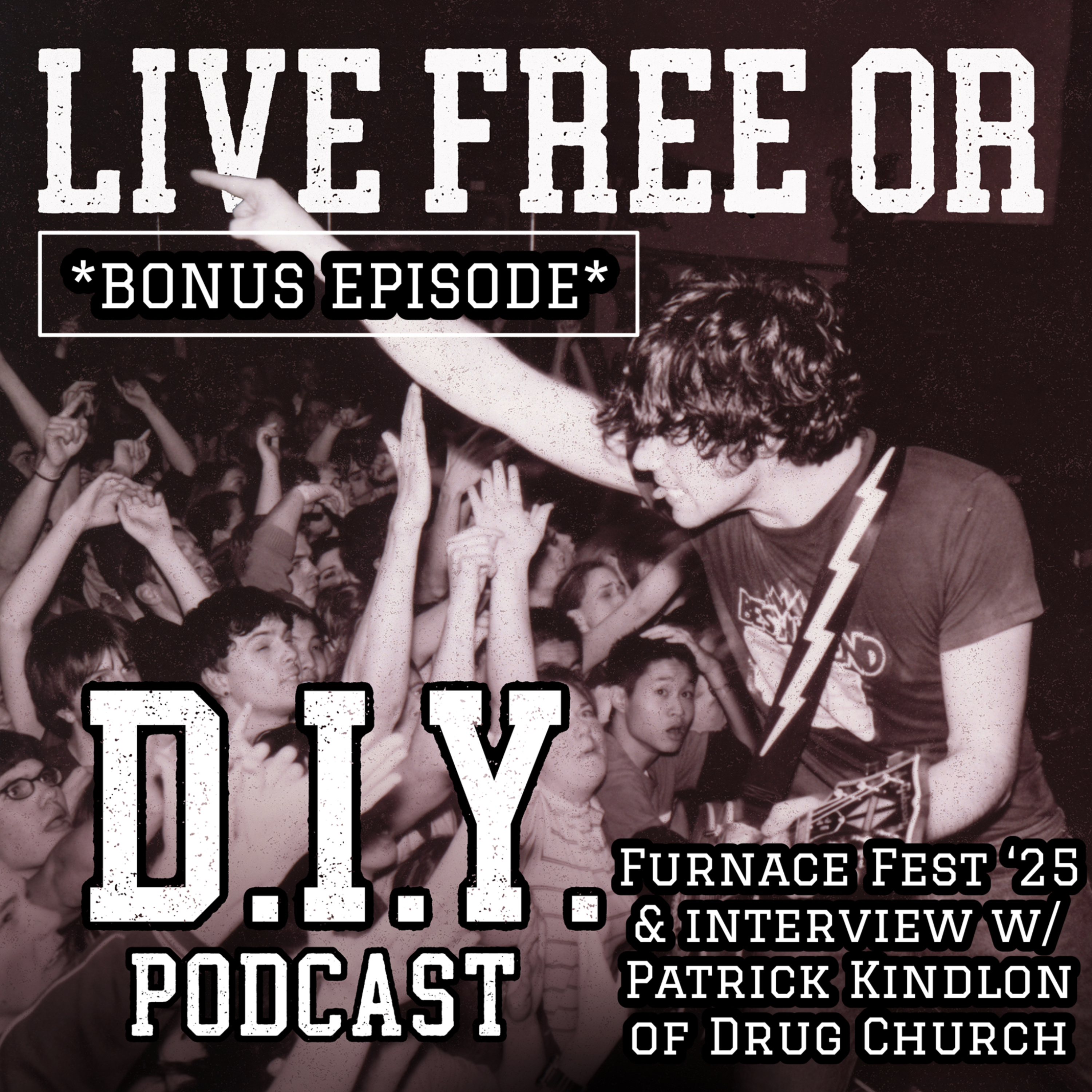 *Bonus Episode* Interview with Patrick Kindlon of Drug Church (via the Two Week Notice Podcast) & “Ask the professor” at our LFoDIY booth @ FURNACE FEST