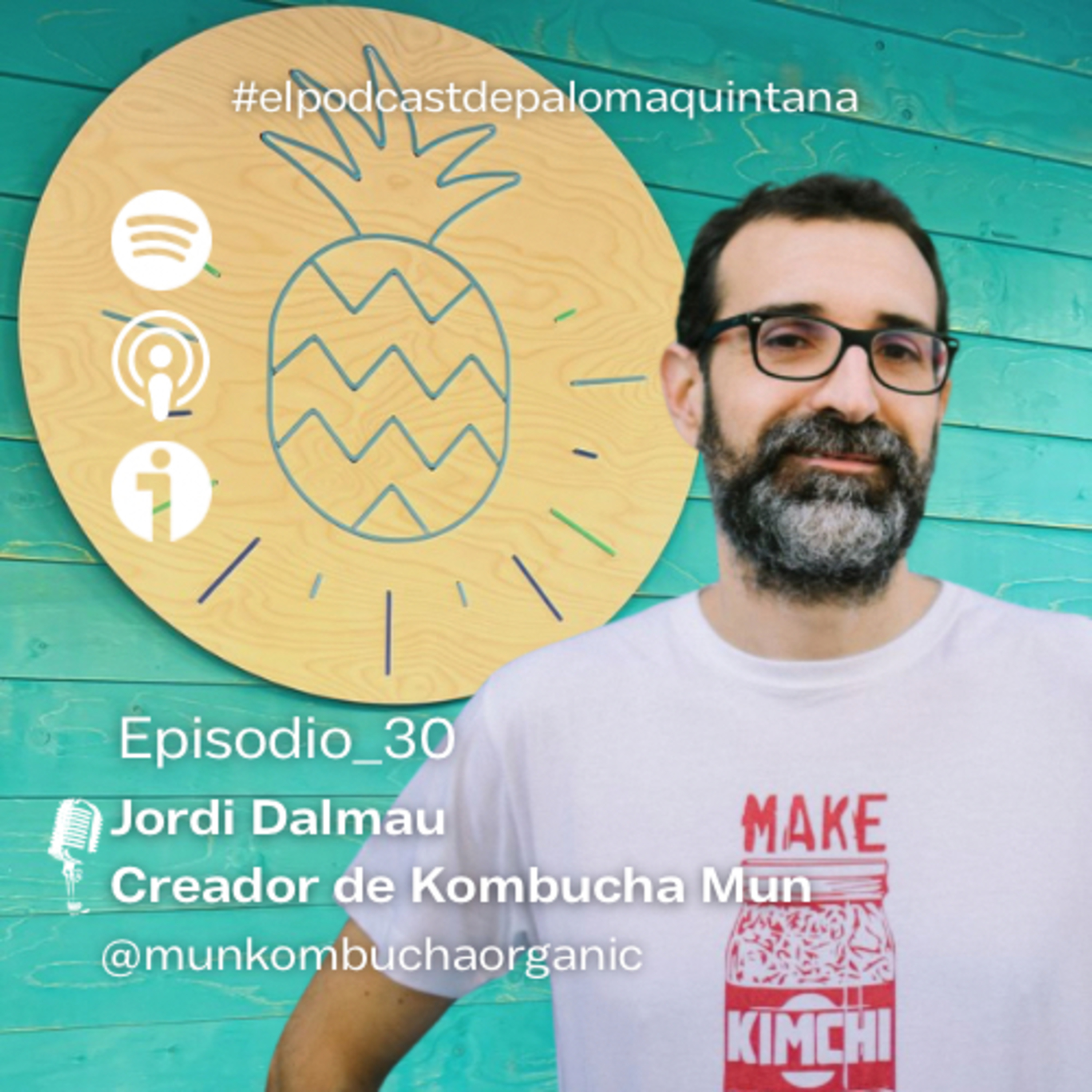 30. Kombucha y fermentados, beneficios de salud con Jordi Dalmau creador de Munkombucha