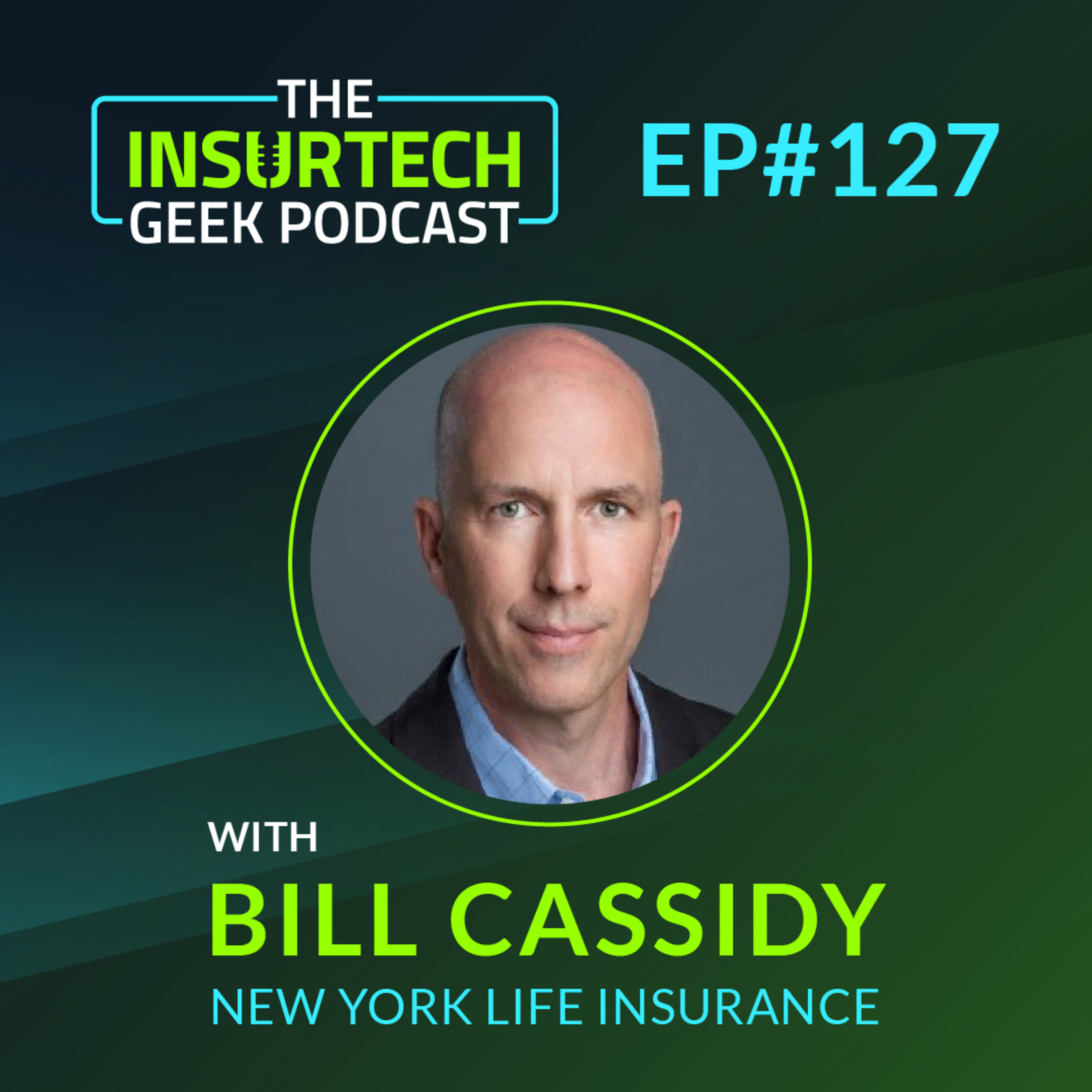 The Top-Level Priority for Insurance CIOs in 2024 with Bill Cassidy from New York Life