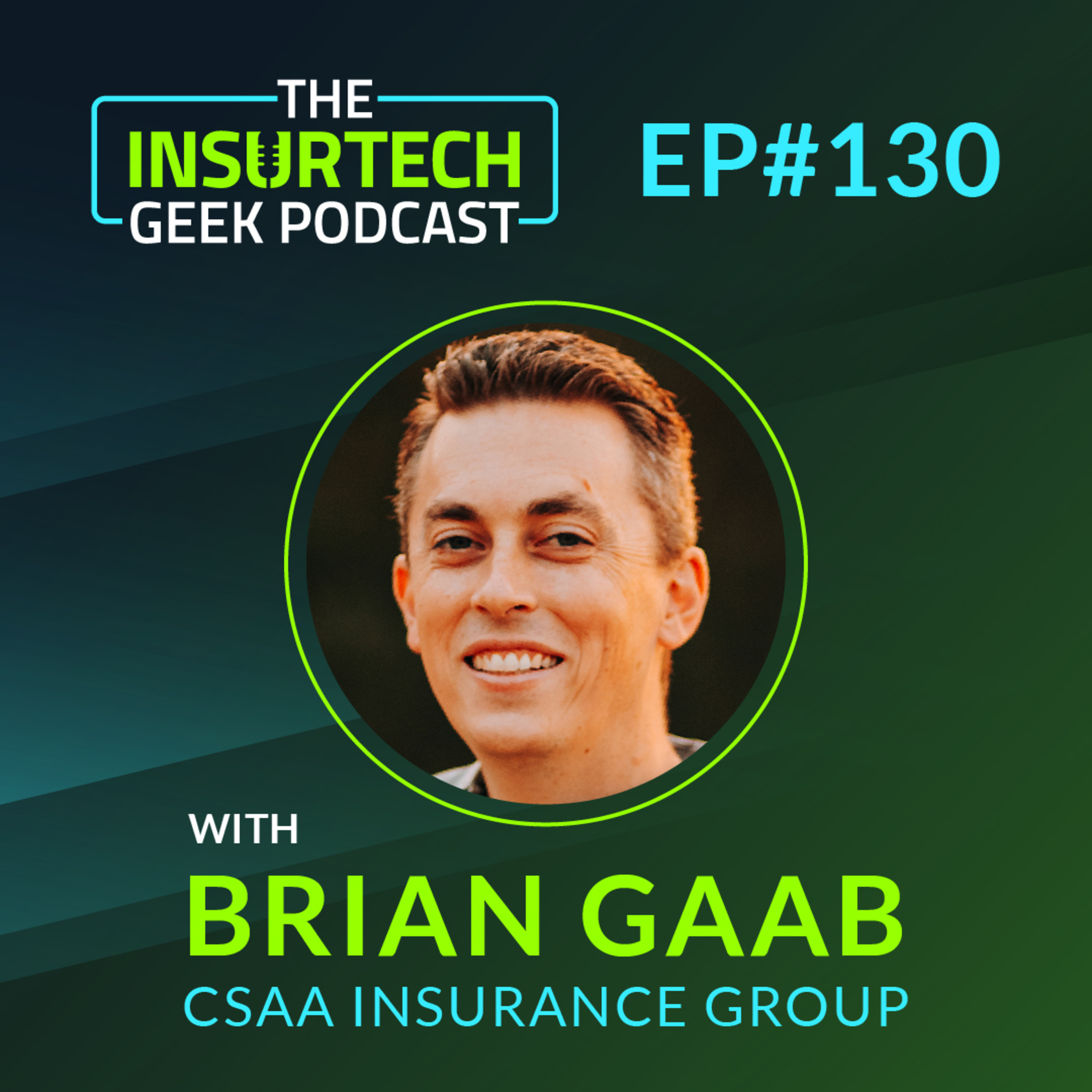 Making Insurance Simple, Proactive, and Personal with Brian Gaab from ⁠⁠CSAA Insurance Group