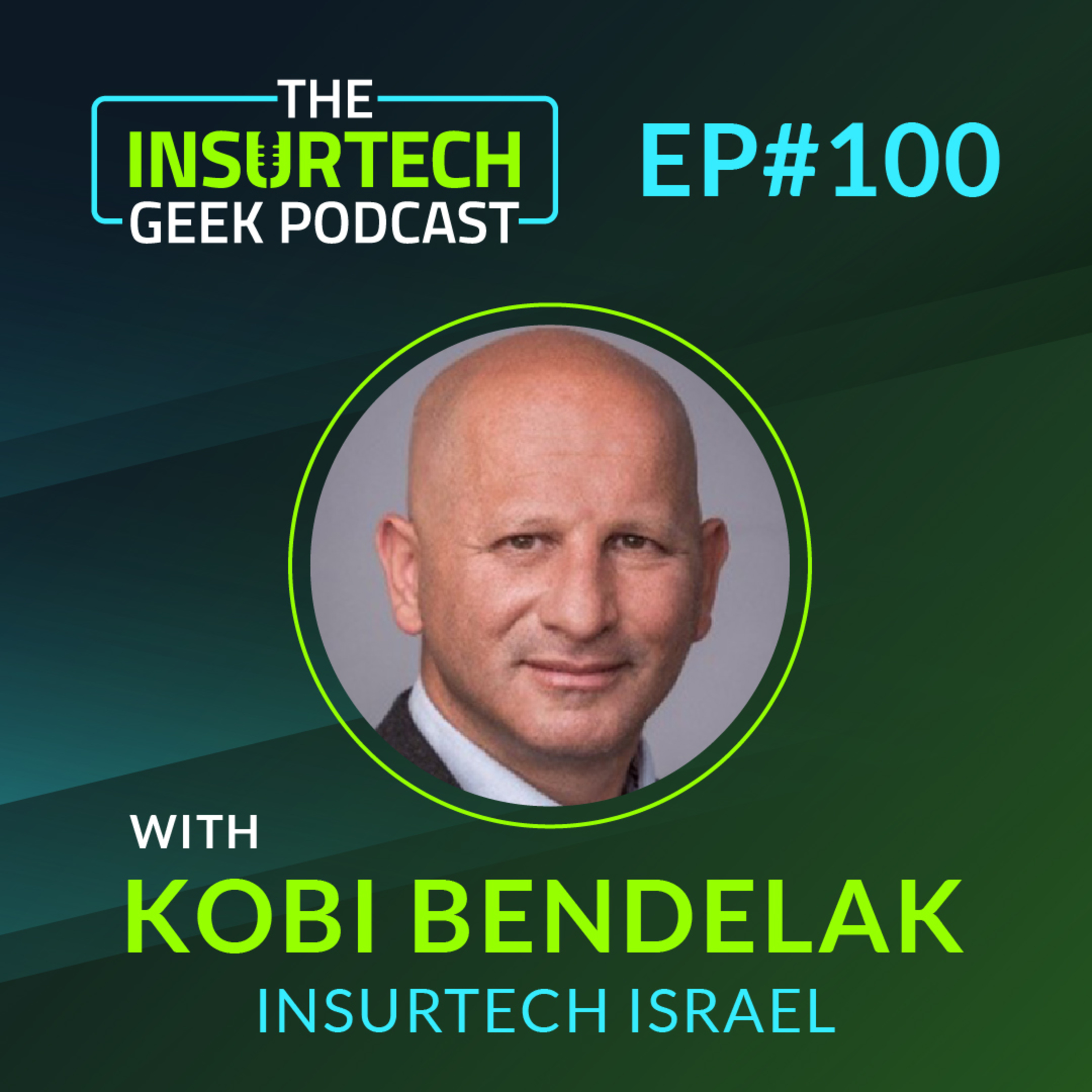 Building Global Bridges for Israeli InsureTech with Kobi Bendelak from InsurTech Israel