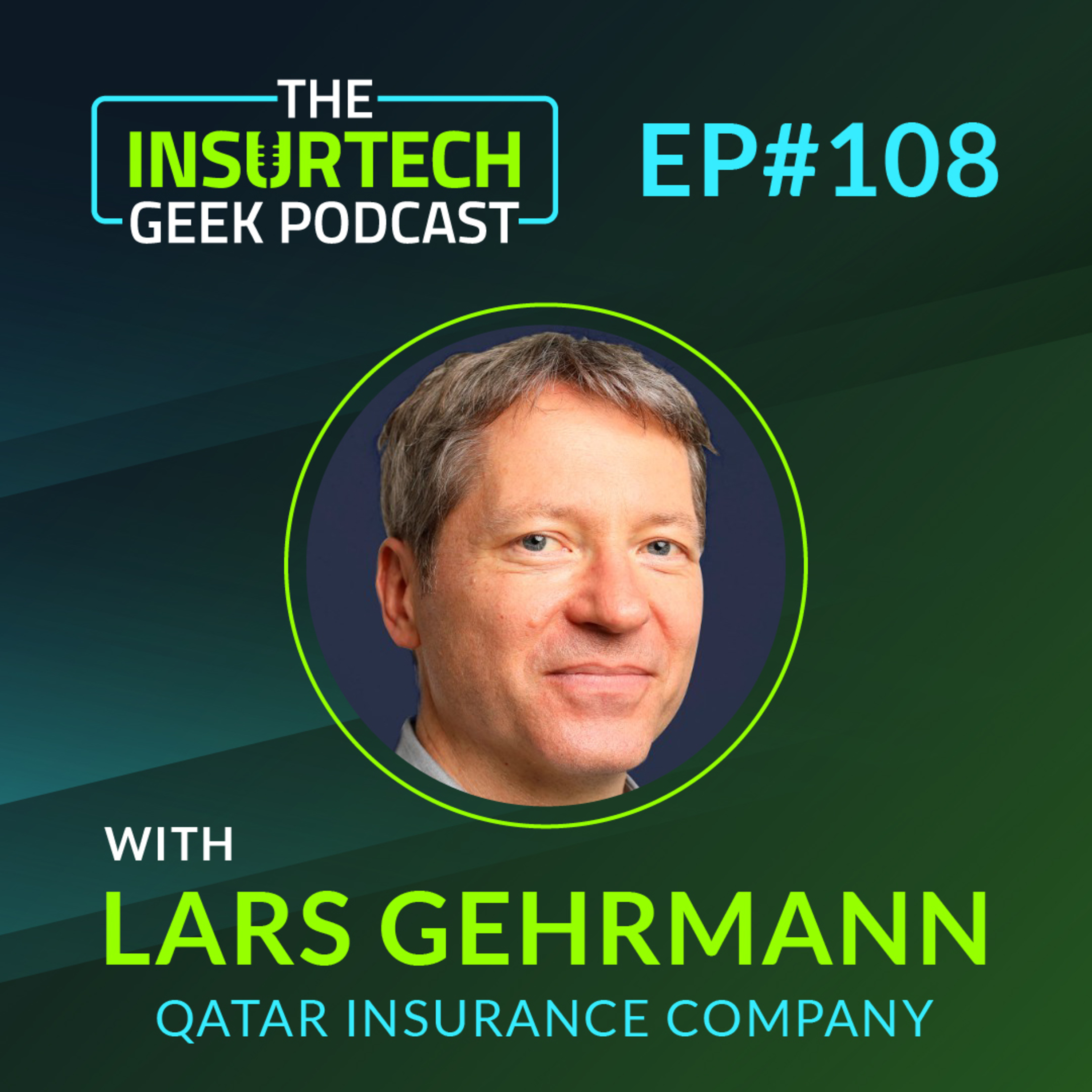 The Importance of Collaboration in the Insurtech Ecosystem with Lars Gehrmann from Qatar Insurance Company