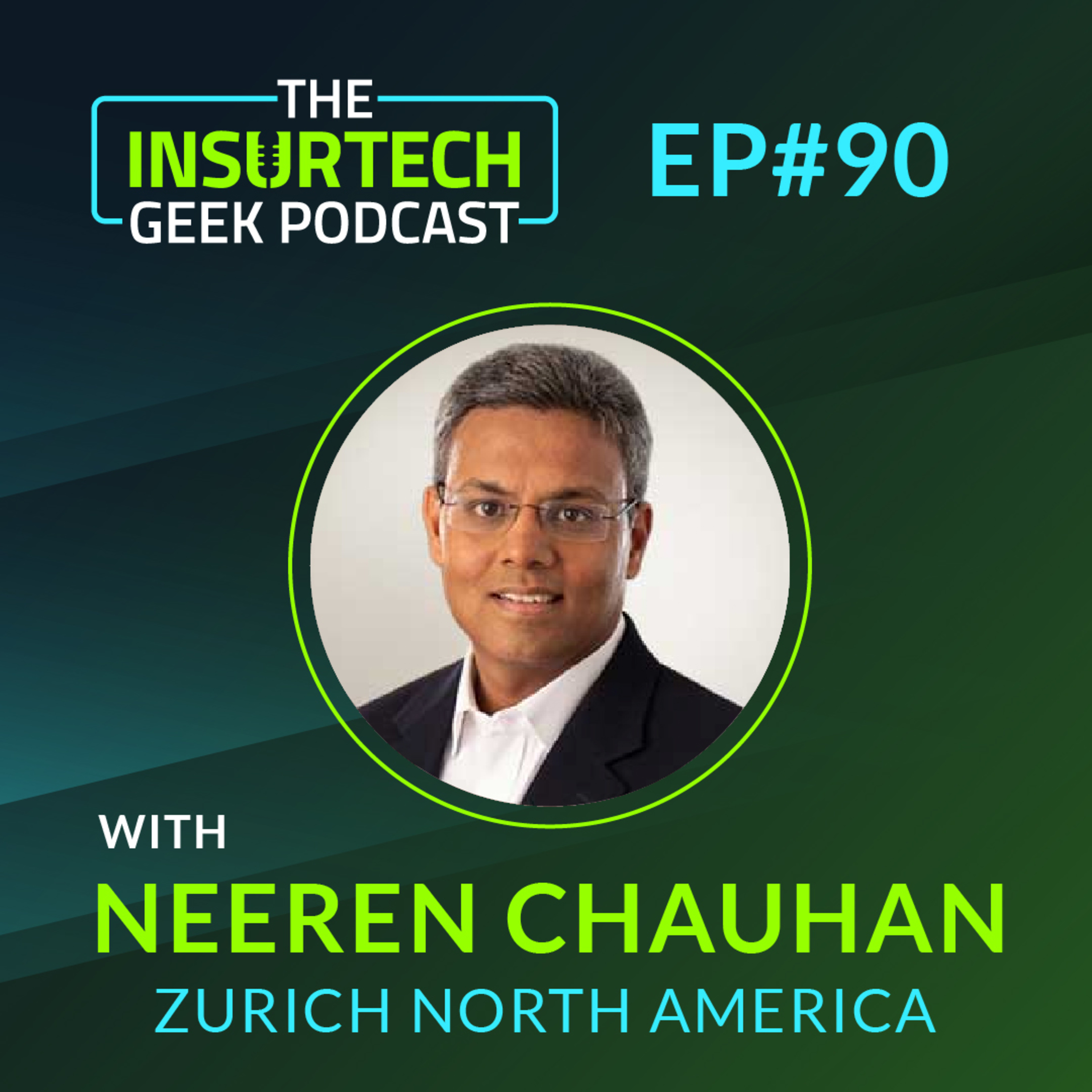 Innovating Insurance with Neeren Chauhan from Zurich North America