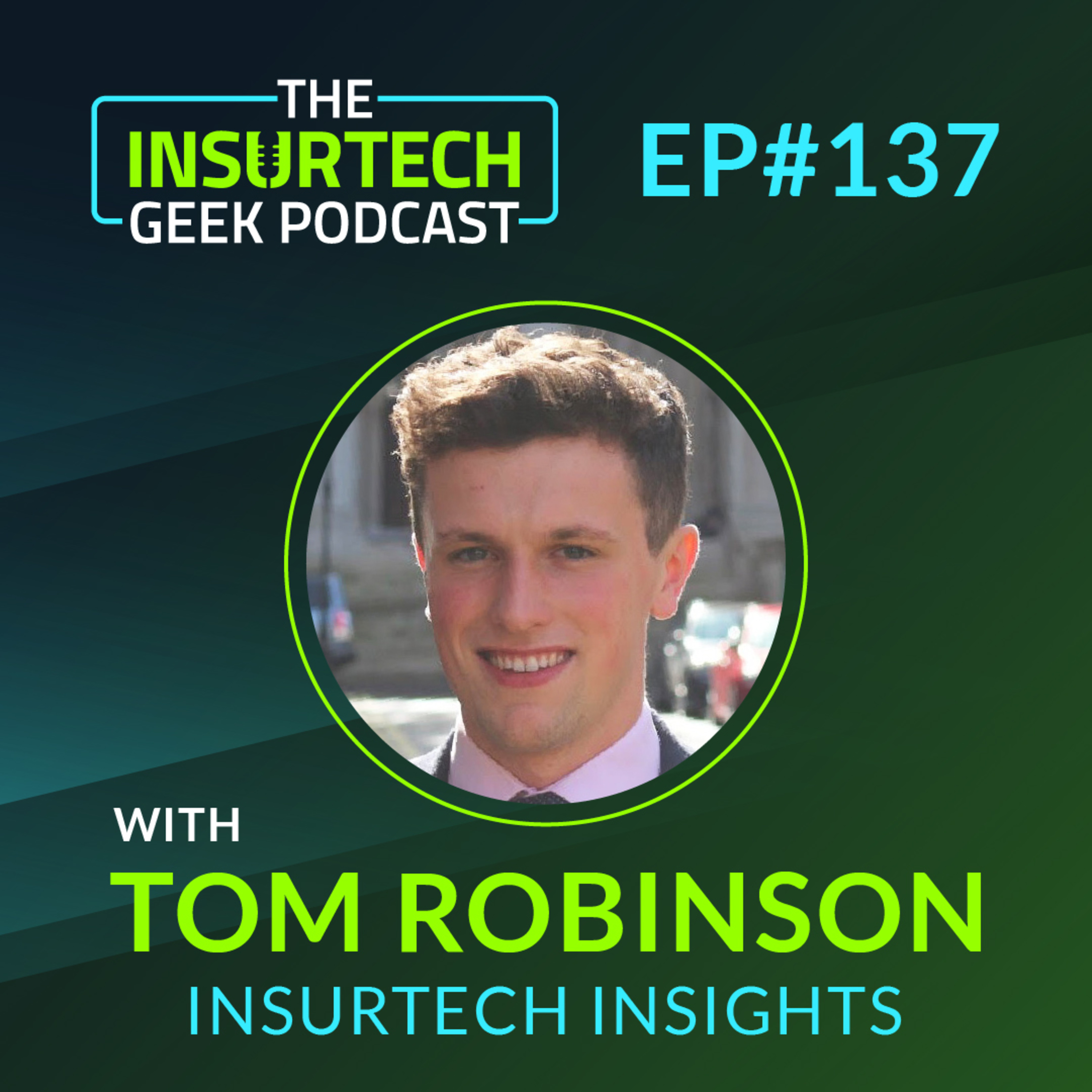 Inside the World's Largest InsurTech Community with Tom Robinson, Content Associate at Insurtech Insights
