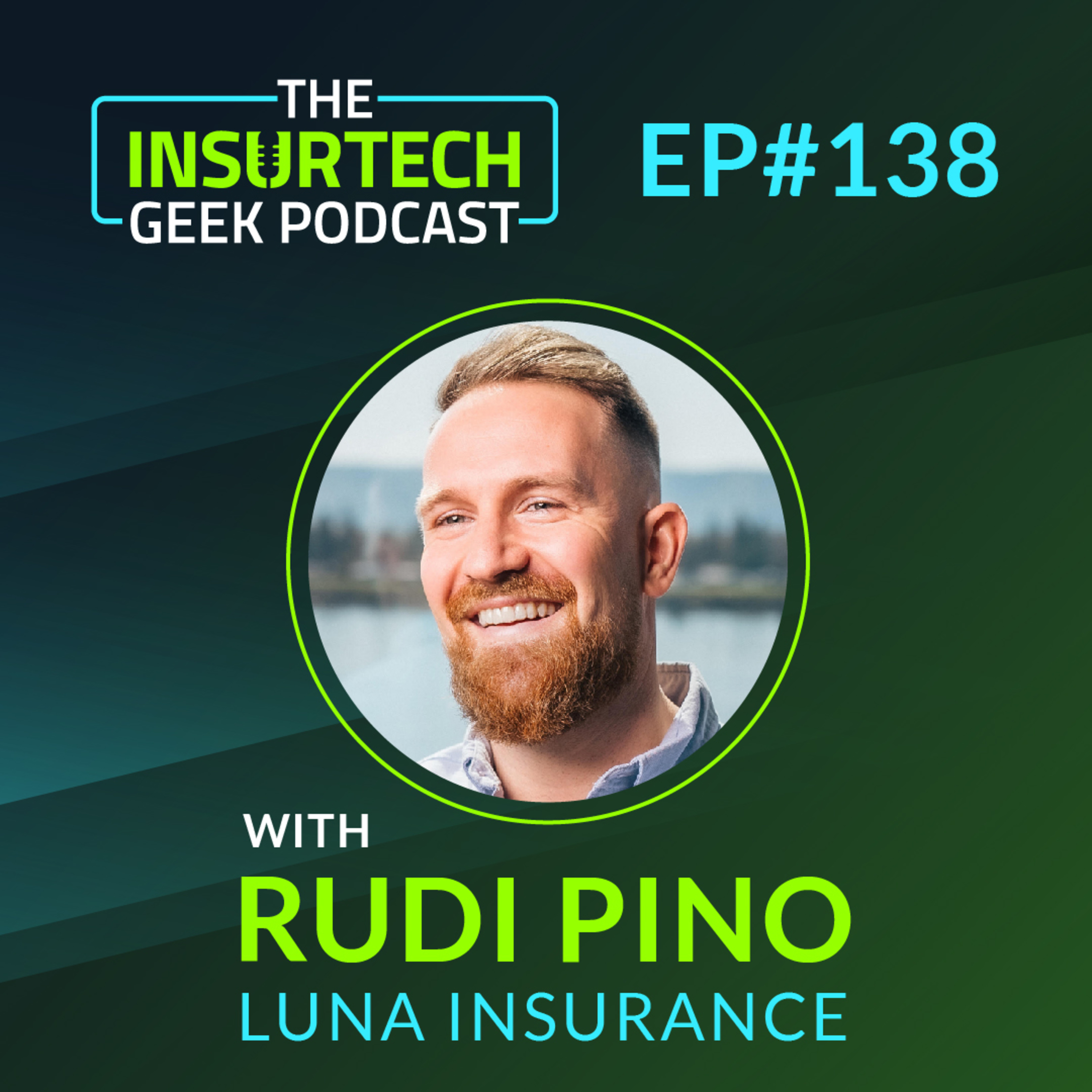 Disrupting The Broken Status Quo with Rudi Pino from LUNA Insurance