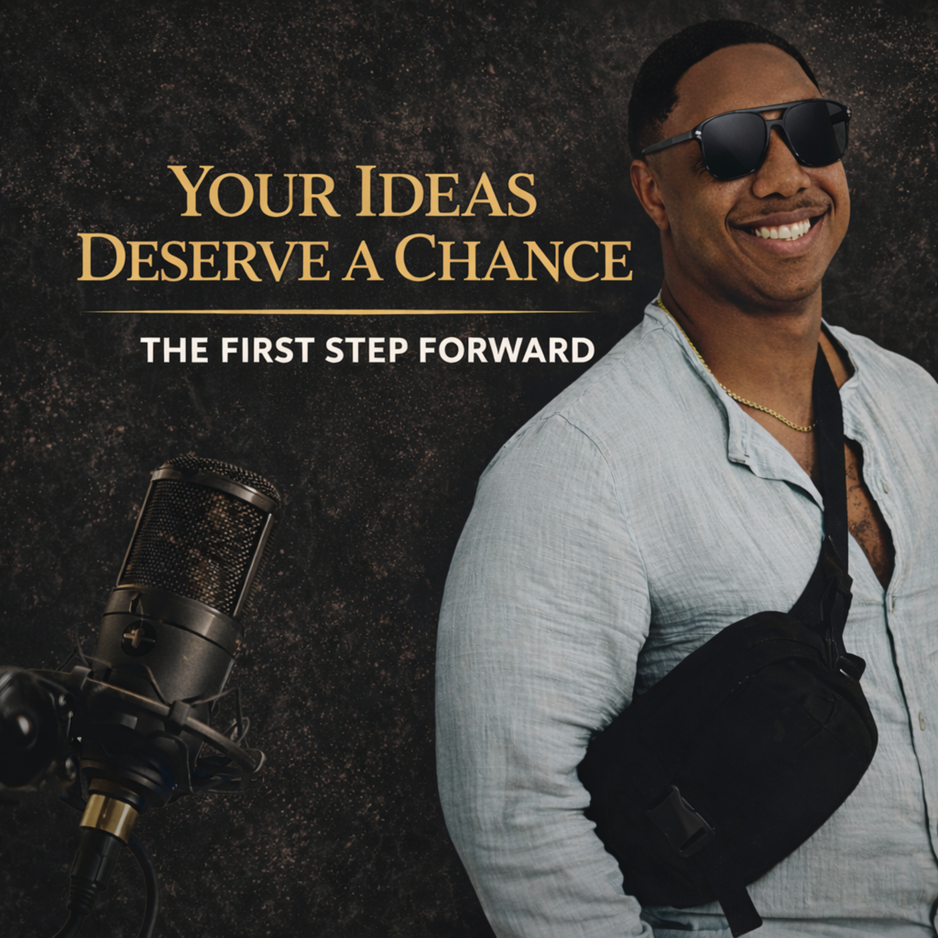Your Ideas Deserve a Chance: The First Step Forward