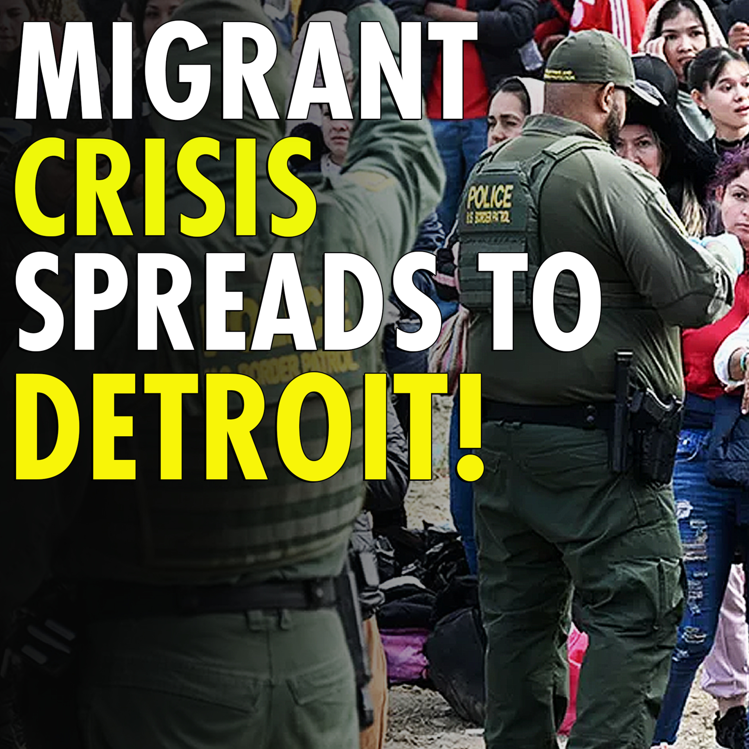 #2,120 - Detroit's NEW Destination: Migrants FLOCK as Major Cities Reach BREAKING POINT
