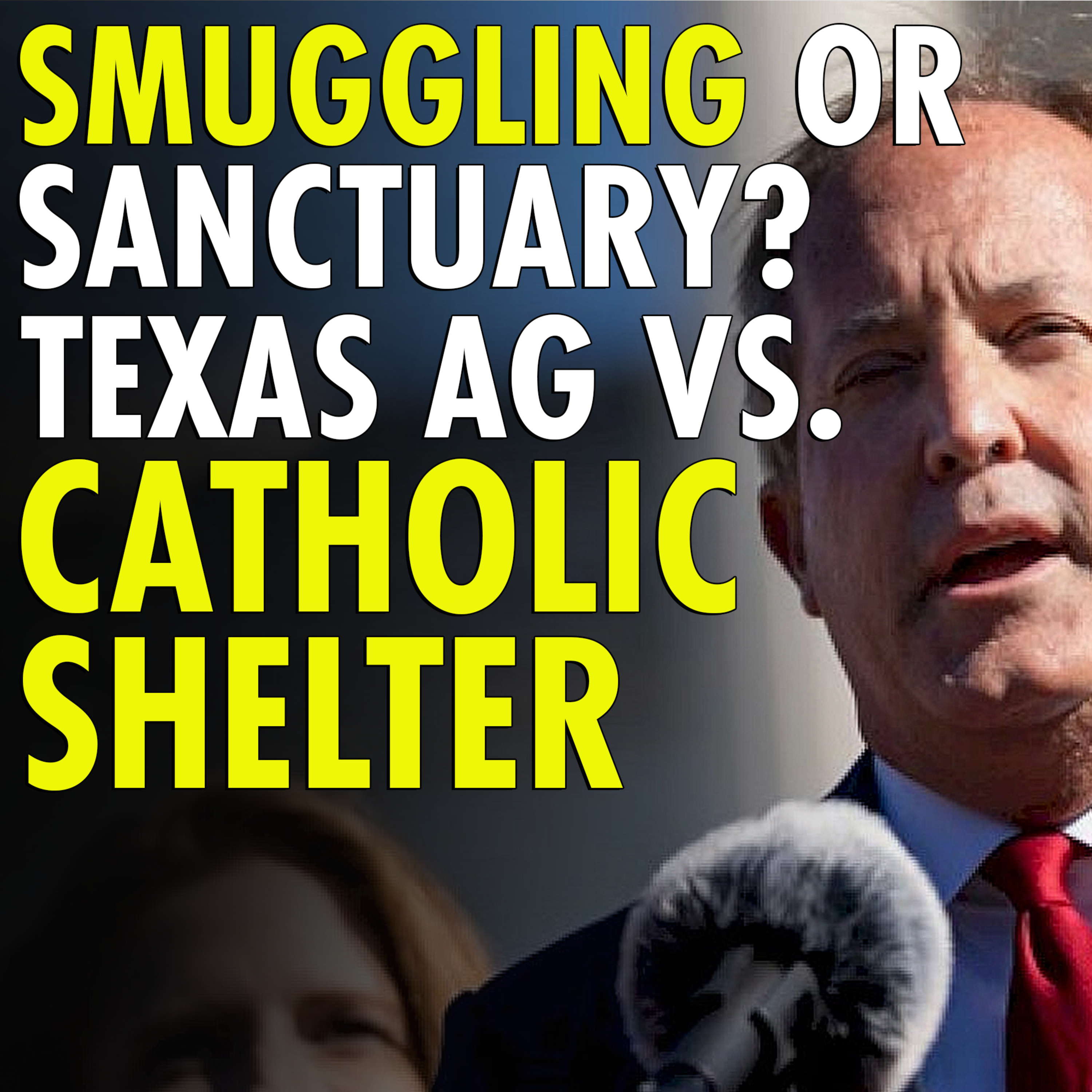 #2,162 - Texas Attorney General sues Catholic Migrant shelter for engaging in human smuggling