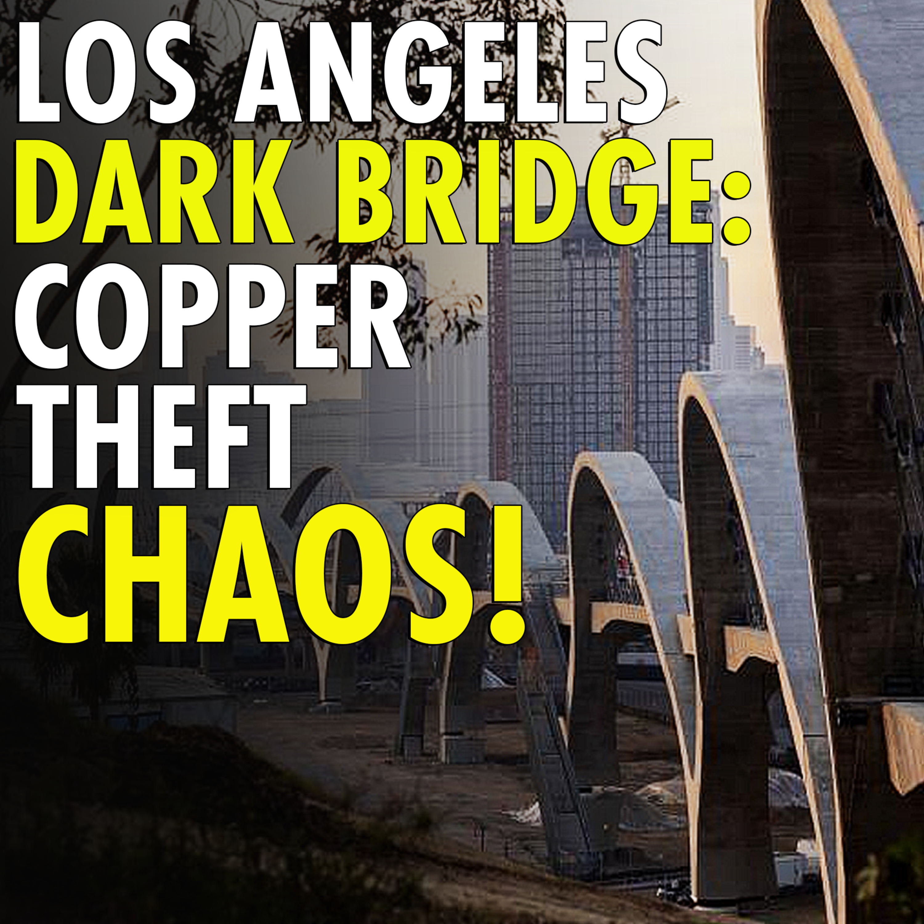 #2,373 - LA's "Ribbon of Light" Bridge has no lights after 7 miles of copper wiring stolen by thieves