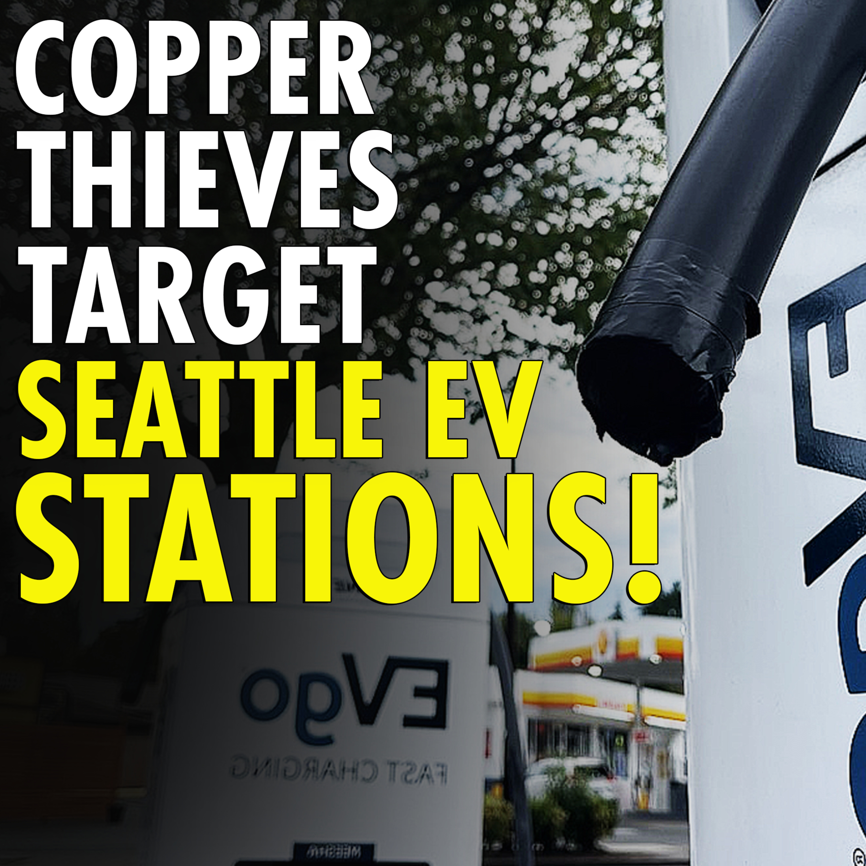 #2,385 - Not Shocking: Seattle is #1 in Nation for EV Charging Stations Destroyed by Thieves