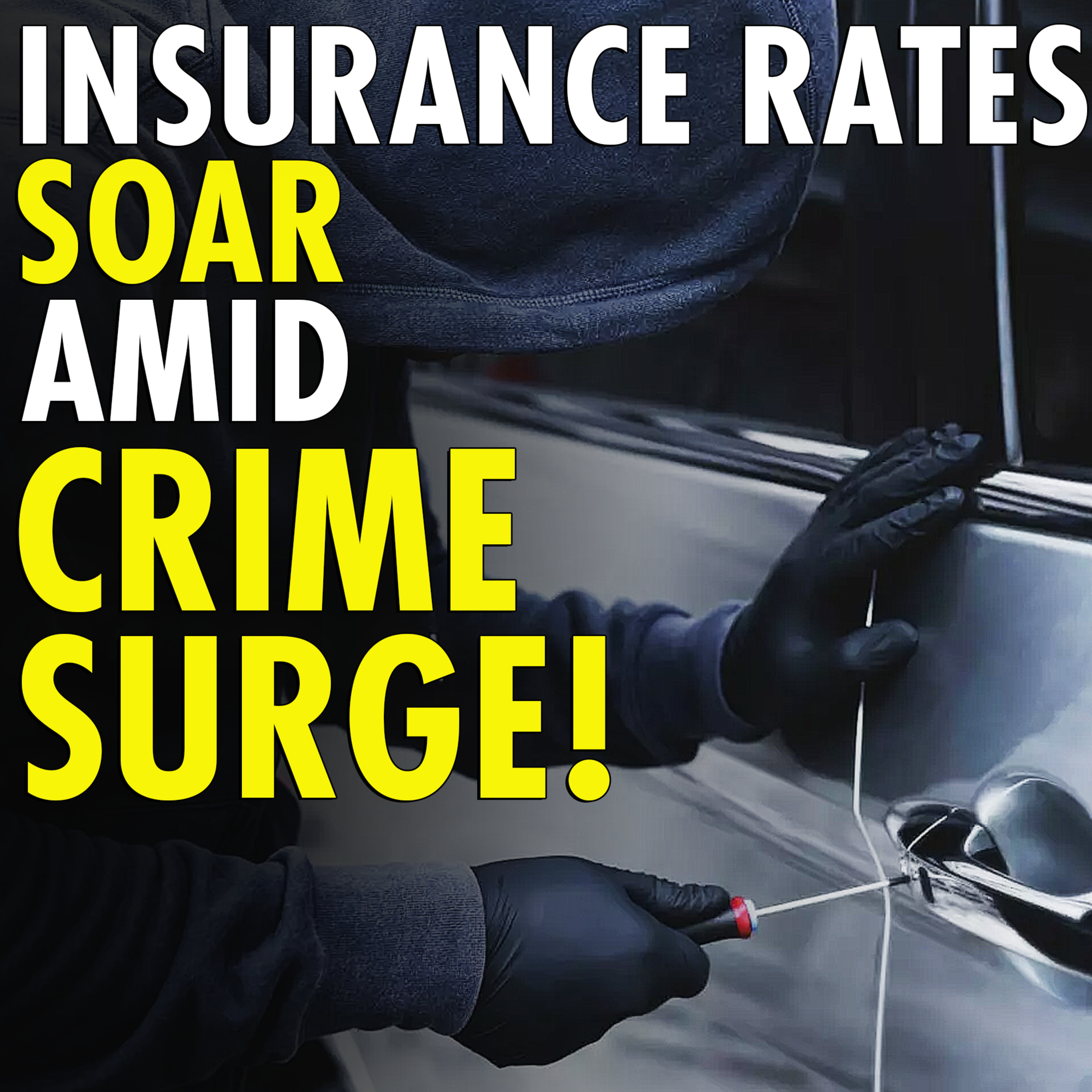 #2,423 - Car Insurance Rates Skyrocketing as Vandalisms and Thefts Increase