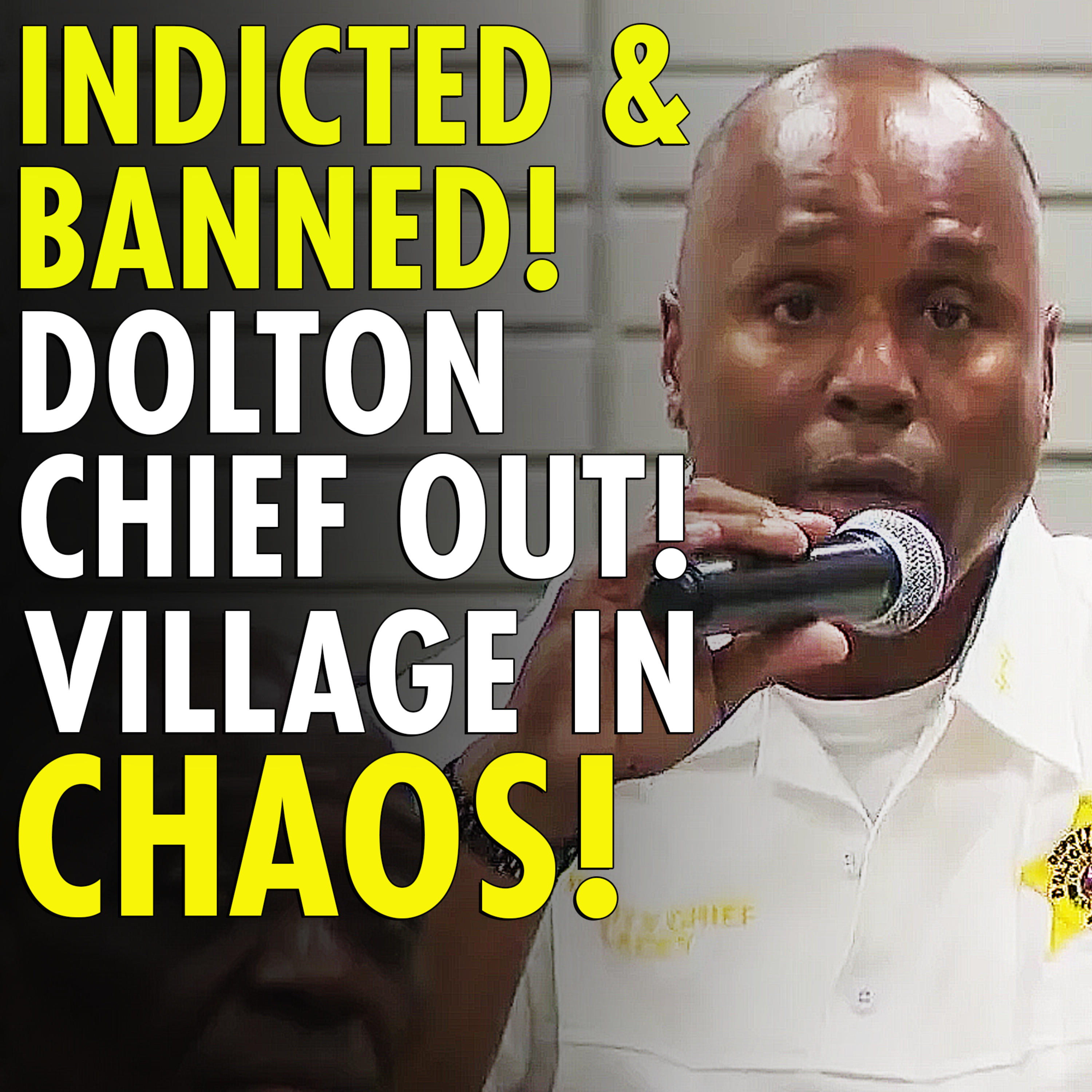 #2,456 - Dolton’s Indicted Police Chief Banned From Village Property
