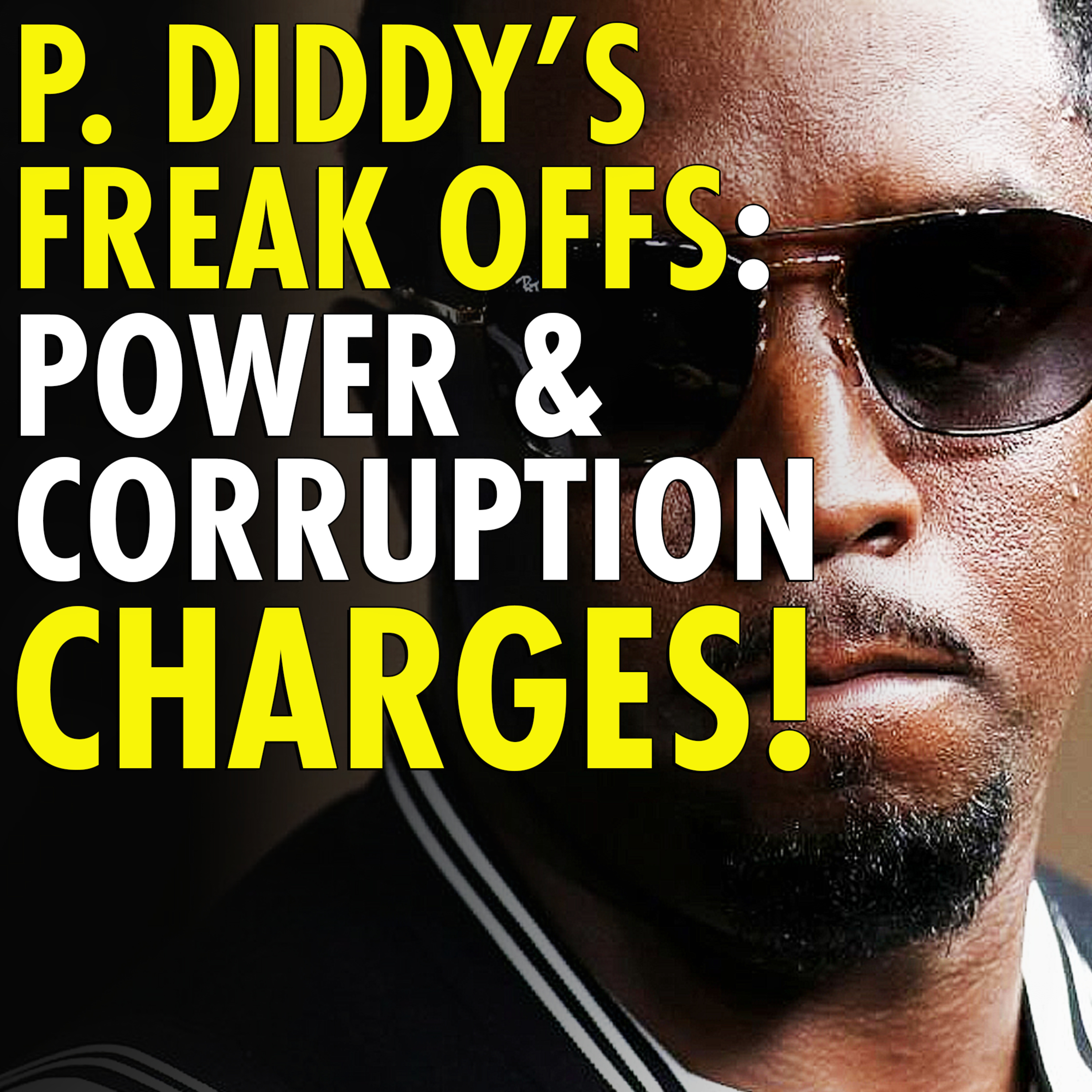 #2,511 - Hip Hop Mogul Sean Puffy Combs arrested and charged with lurid kinky crimes episode artwork