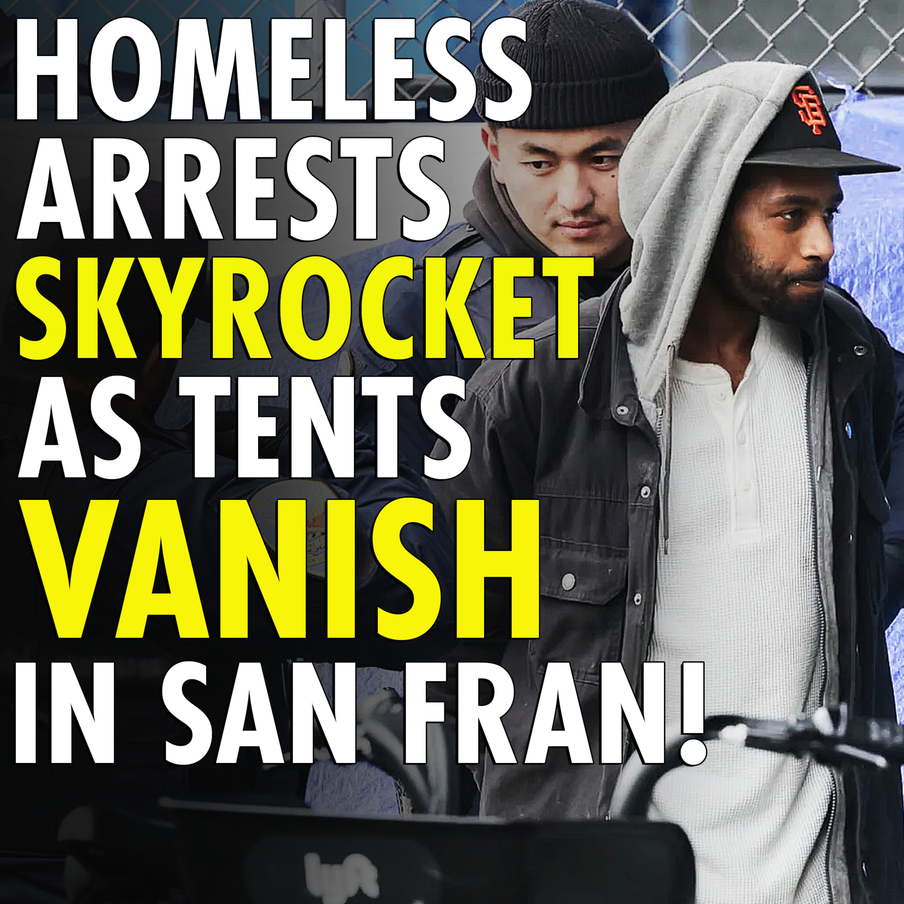 #2,539 - Homeless Arrests SKYROCKET as Tenderloin Tent Count Tumbles episode artwork