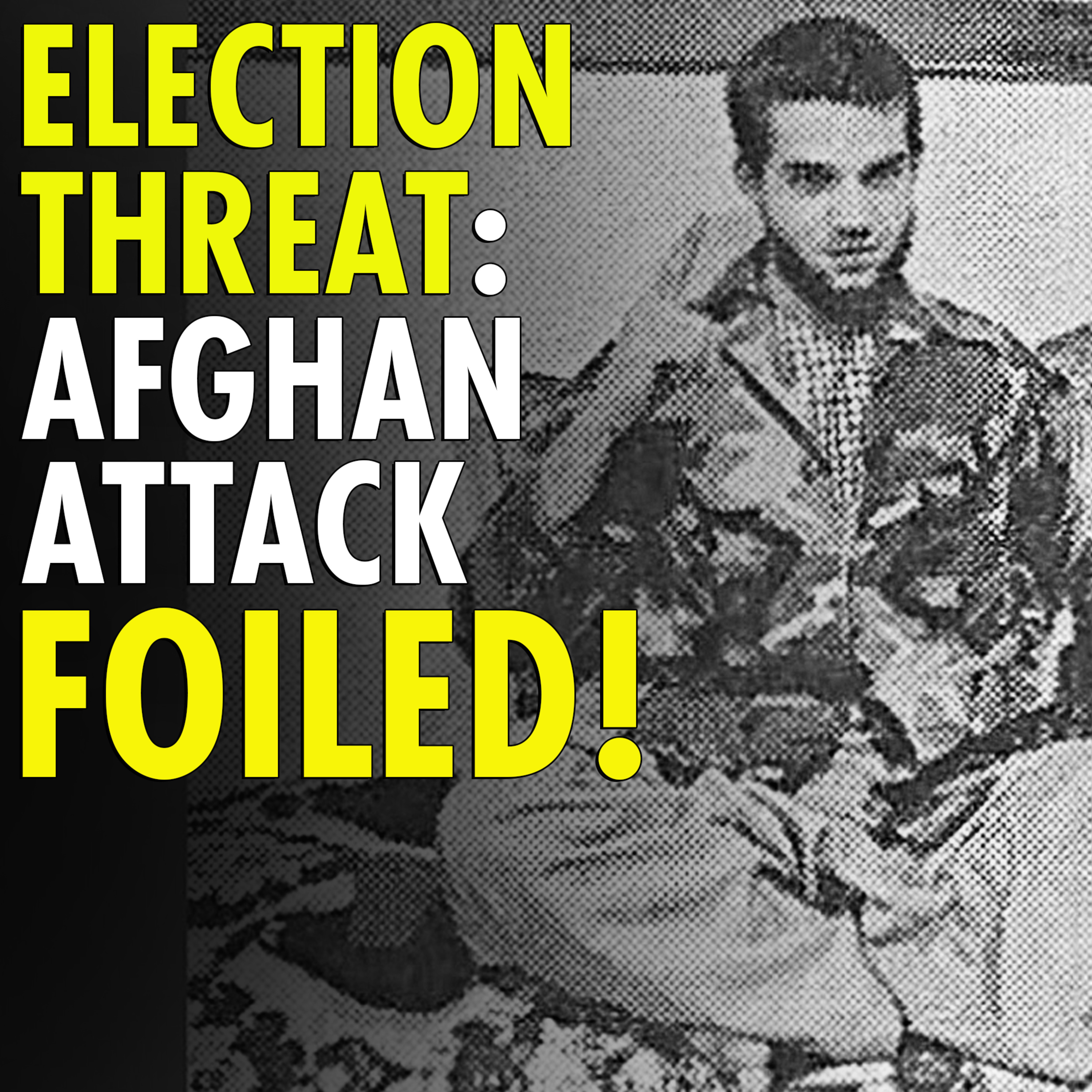 #2,548 - Afghan on Special Immigrant Visa accused of plotting ISIS-inspired Election Day terror attack episode artwork