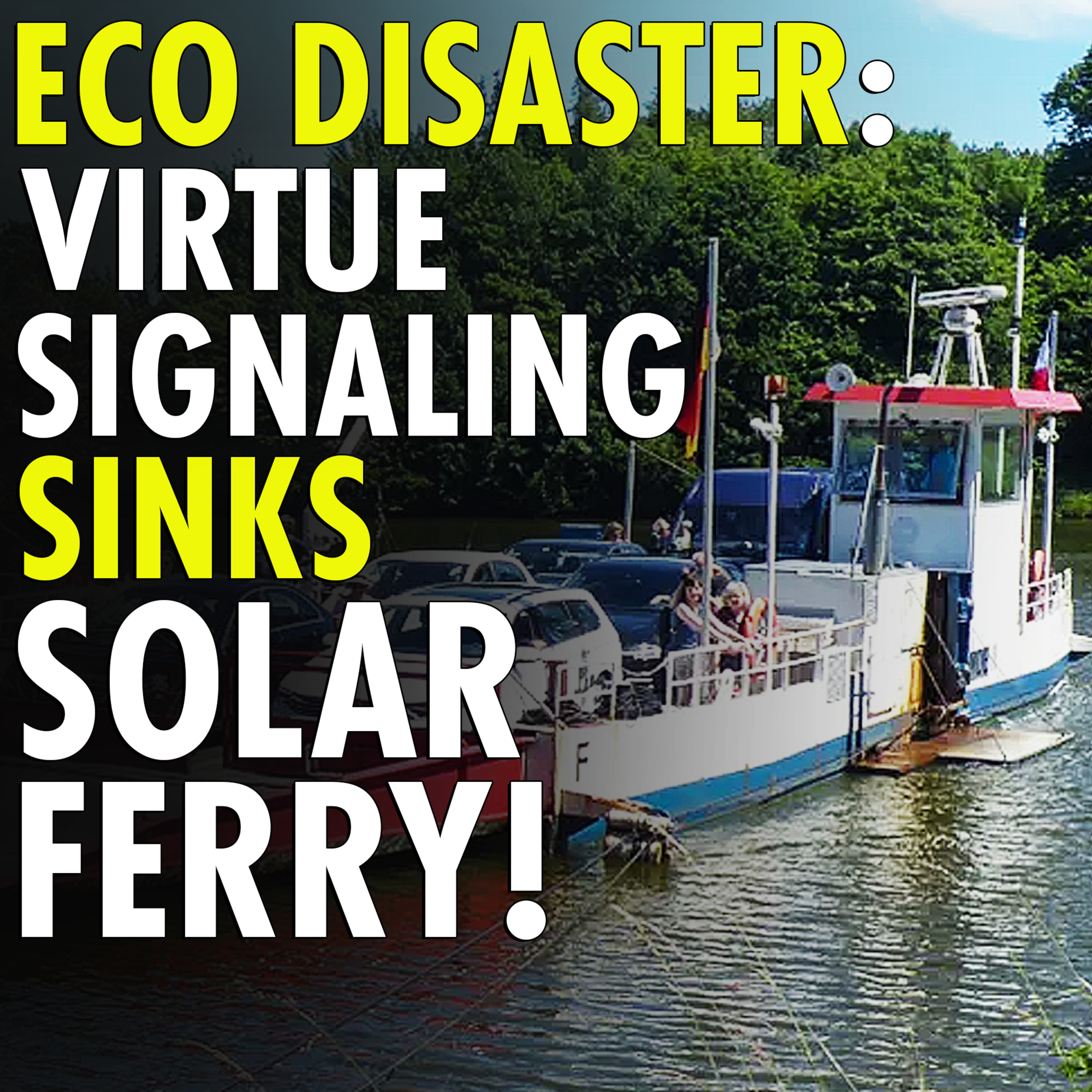 #2,557 - The Green New Folly: How Virtue-Signaling Killed a Ferry and Wasted Millions episode artwork