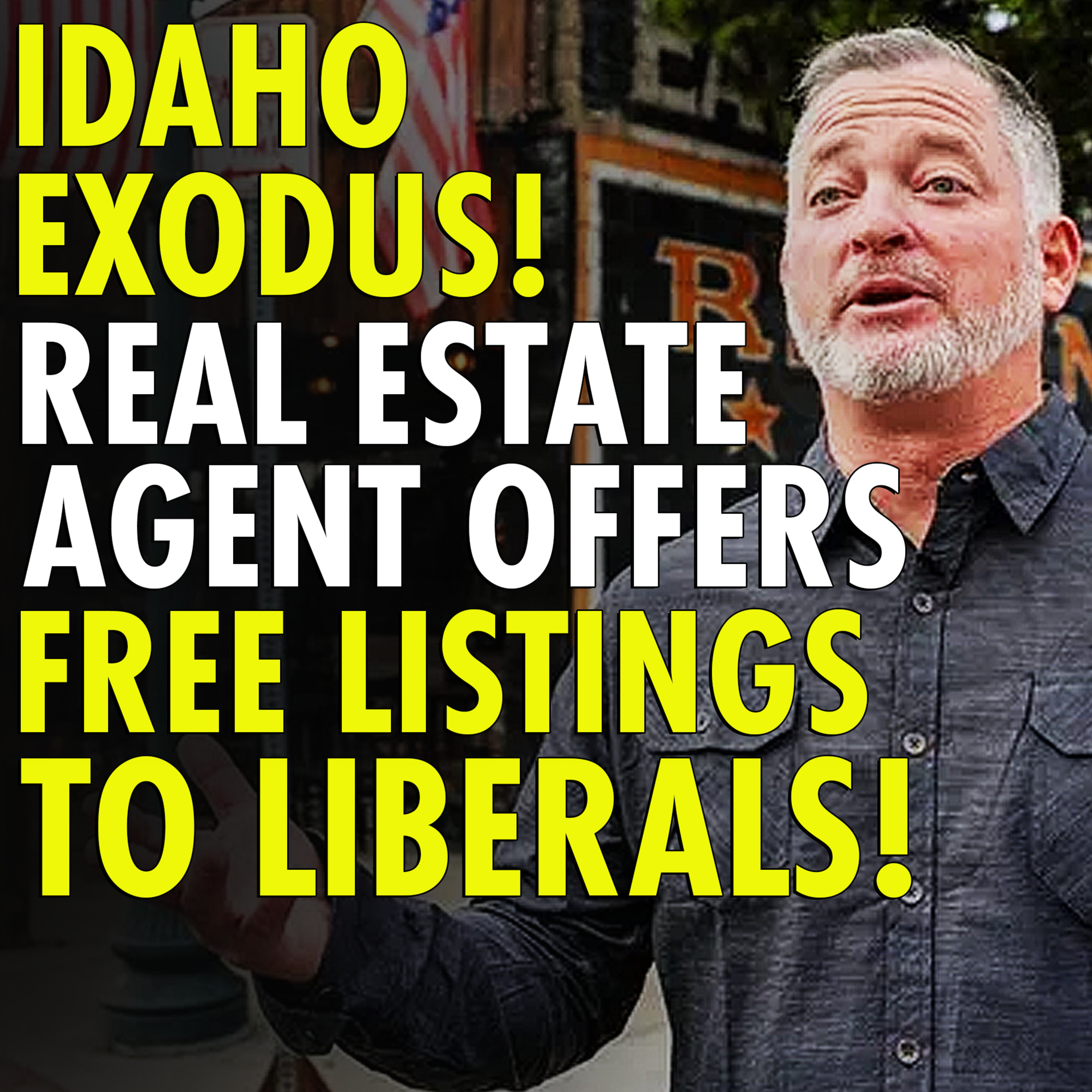 #2,580 - Real estate agent offers free listings to liberals leaving Idaho