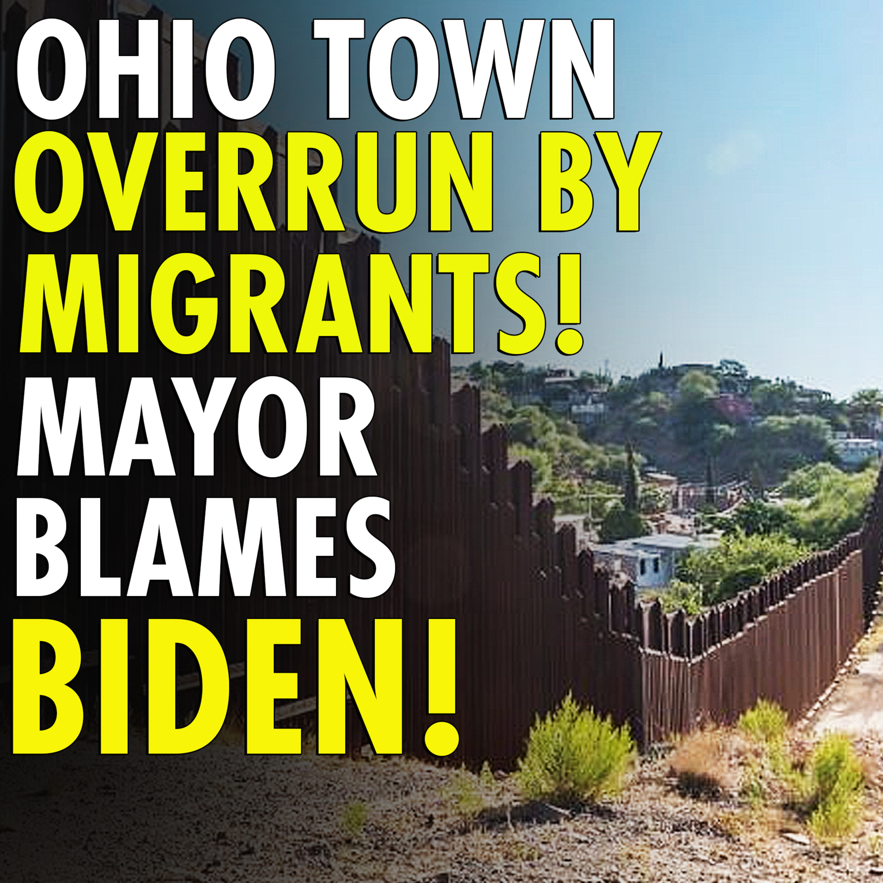 #2,584 - Small Ohio Town Overwhelmed by Migrants as Mayor Slams Biden’s Border Policies episode artwork