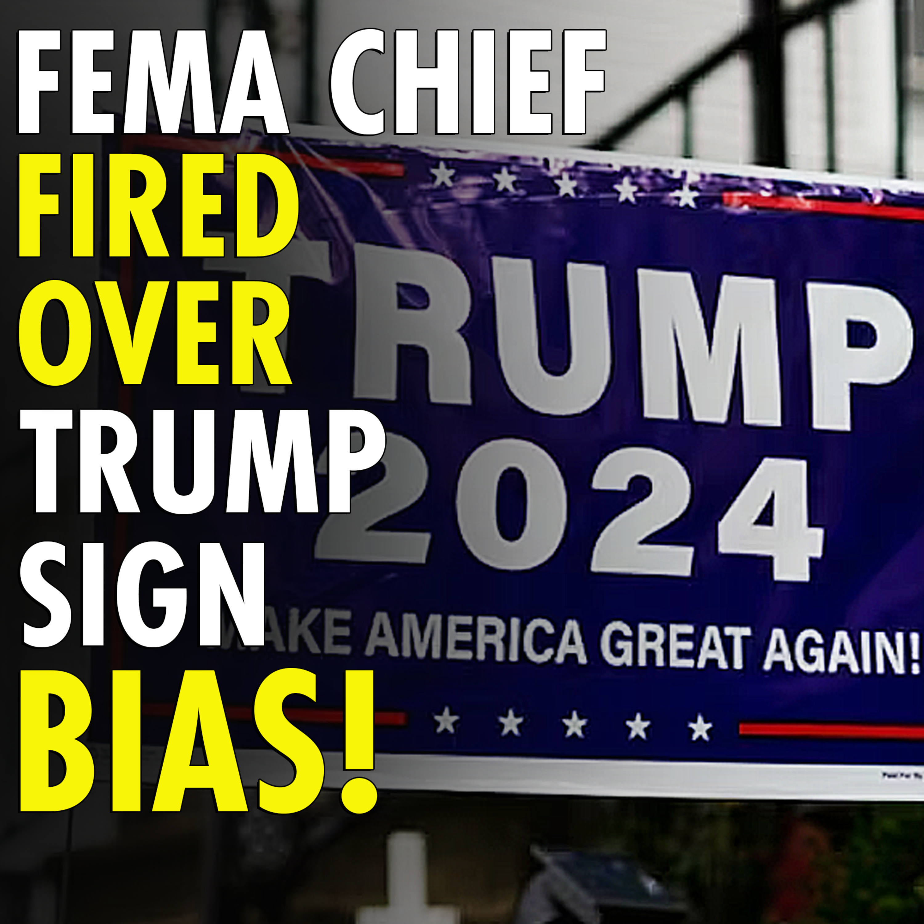 #2,605 - FEMA official who allegedly told workers to avoid Florida homes with Trump signs fired