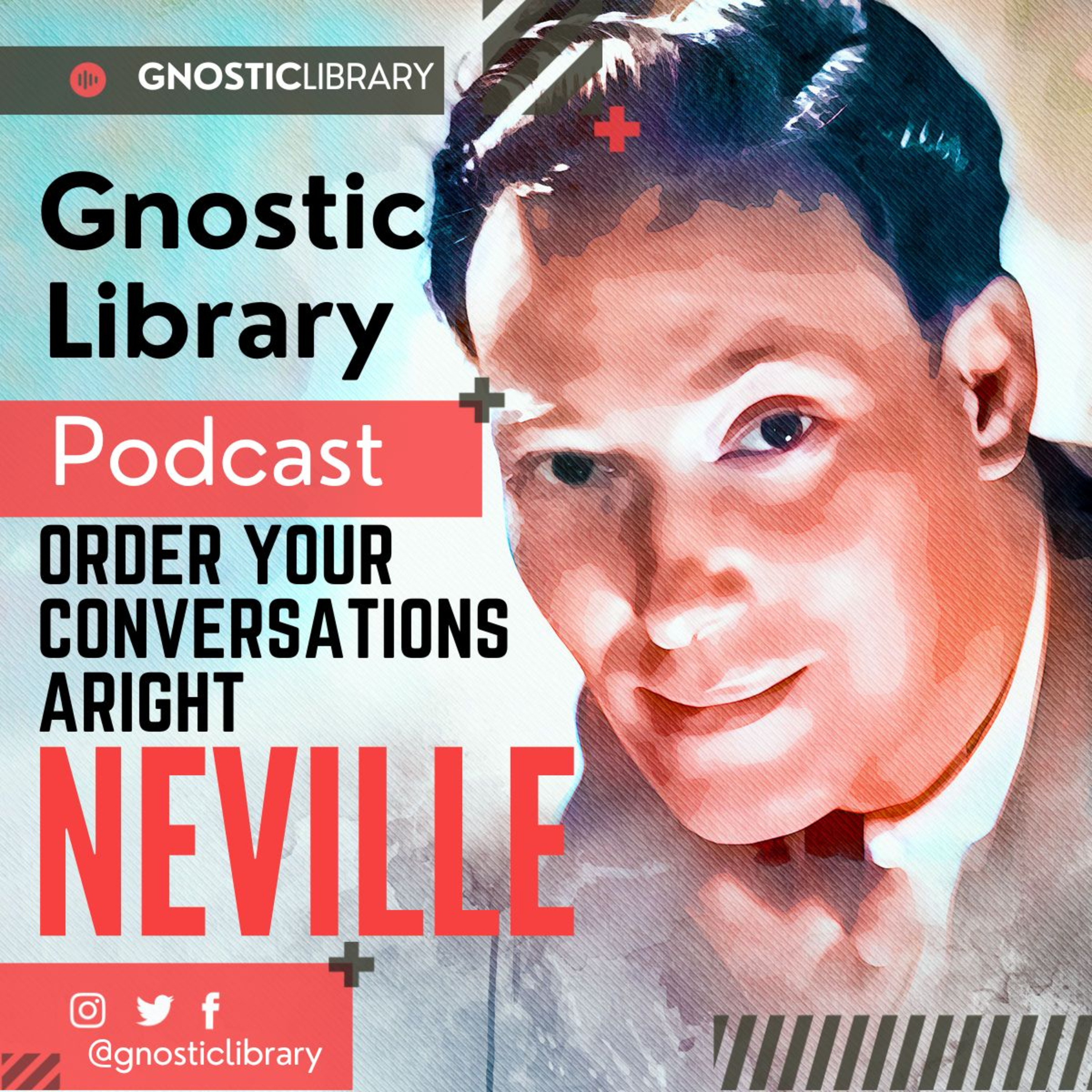 NEVILLE GODDARD ❯ Order Your Conversations Aright ❯ COMPLETE CONFERENCE