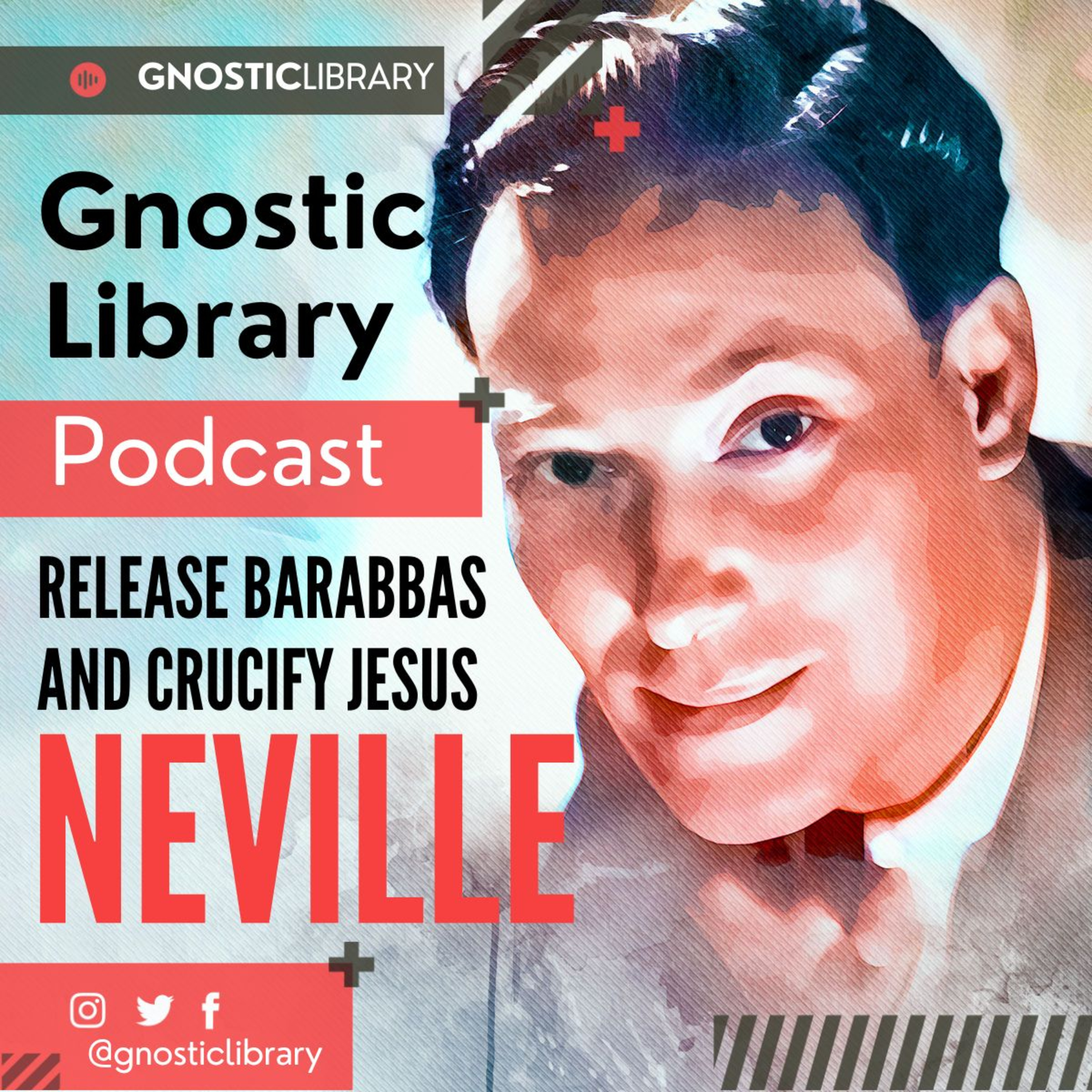 NEVILLE GODDARD ❯ Release Barabbas and Crucify Jesus ❯ COMPLETE CONFERENCE