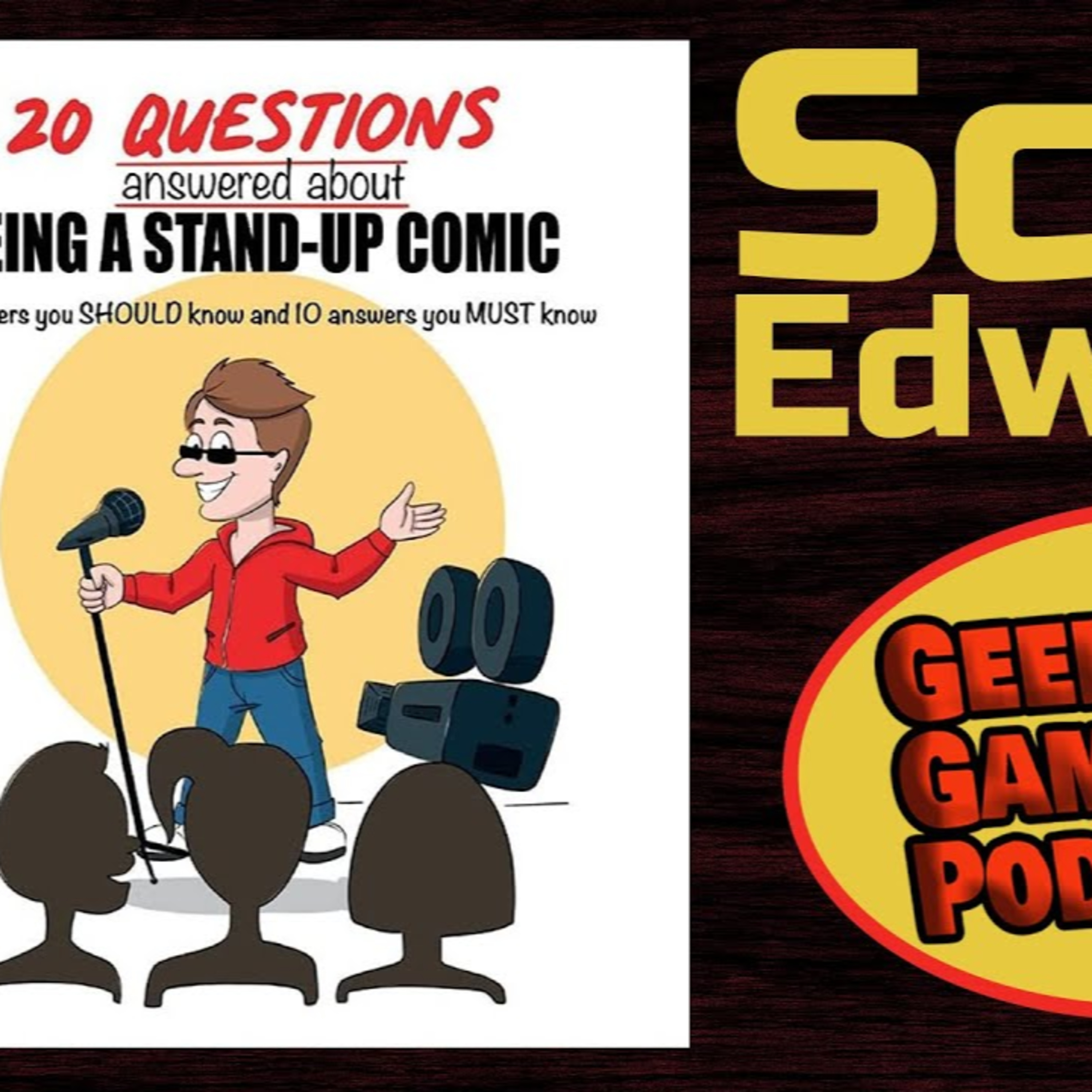 2-06 - "Scott Edwards" (Comedy/Business) | Geeky Gamer Podcast - 10/03/24 episode artwork
