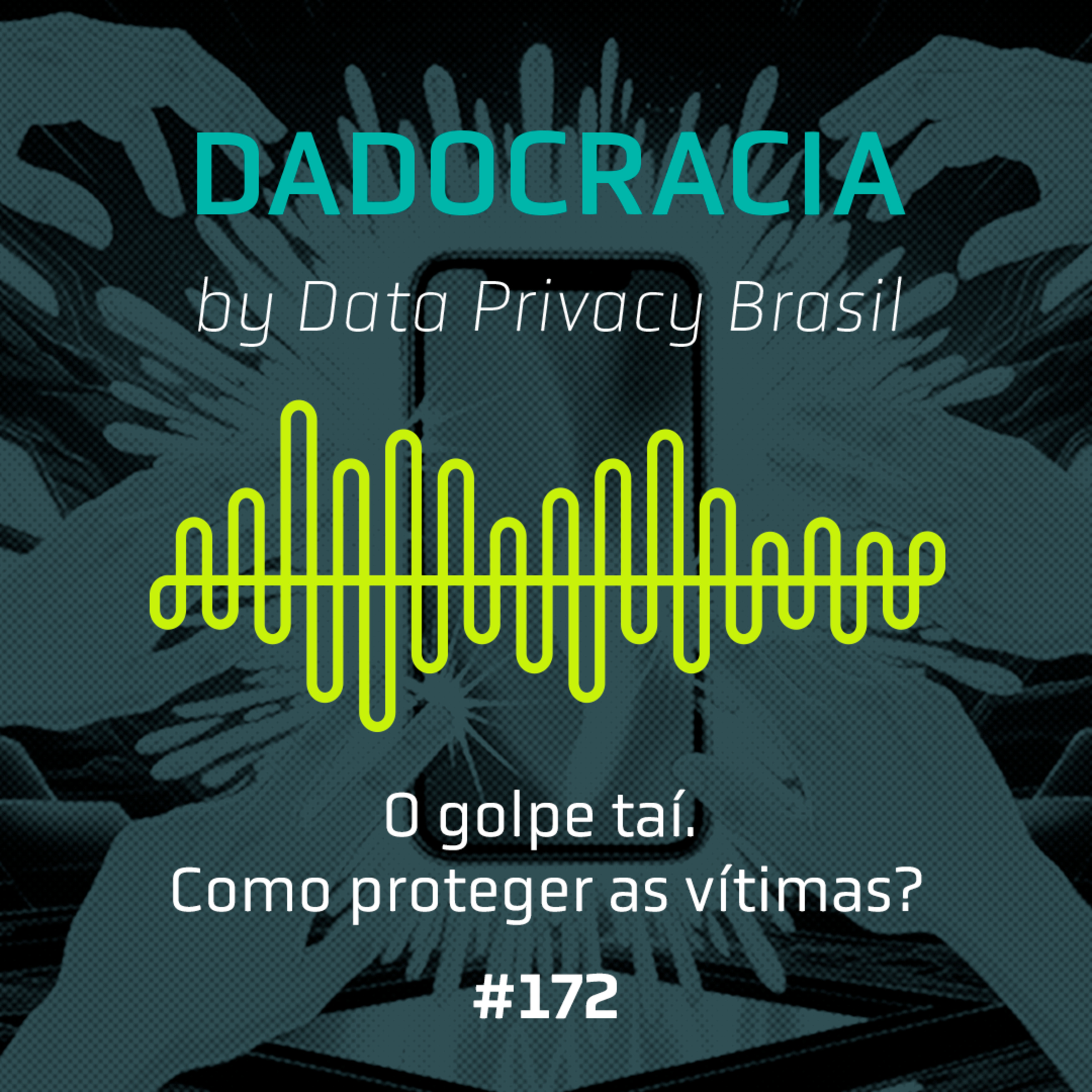 Dadocracia - ep. 172 - O golpe taí. Como proteger as vítimas?