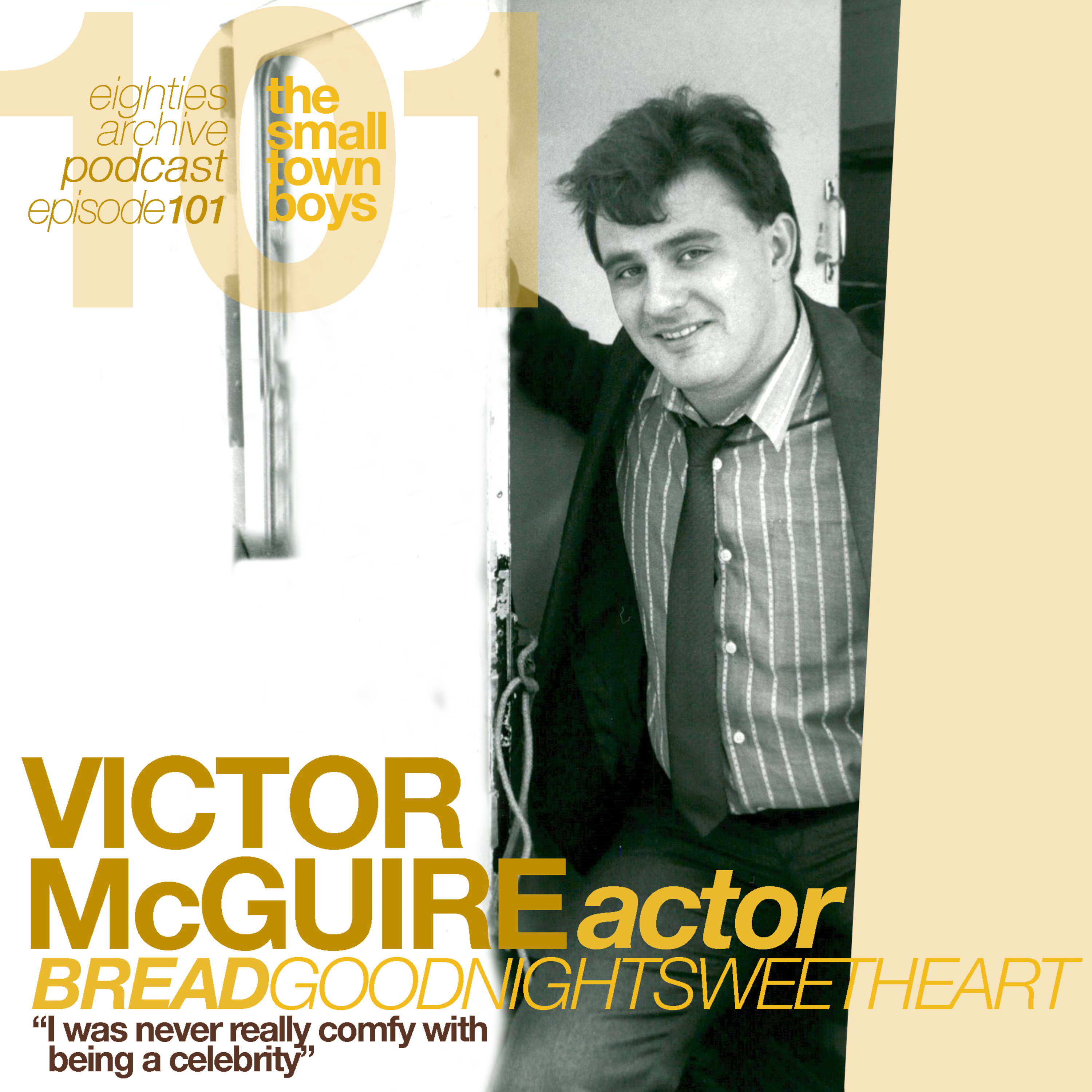 80s Archive Podcast Ep.101 – Victor McGuire. “I was never really comfy with being a celebrity”
