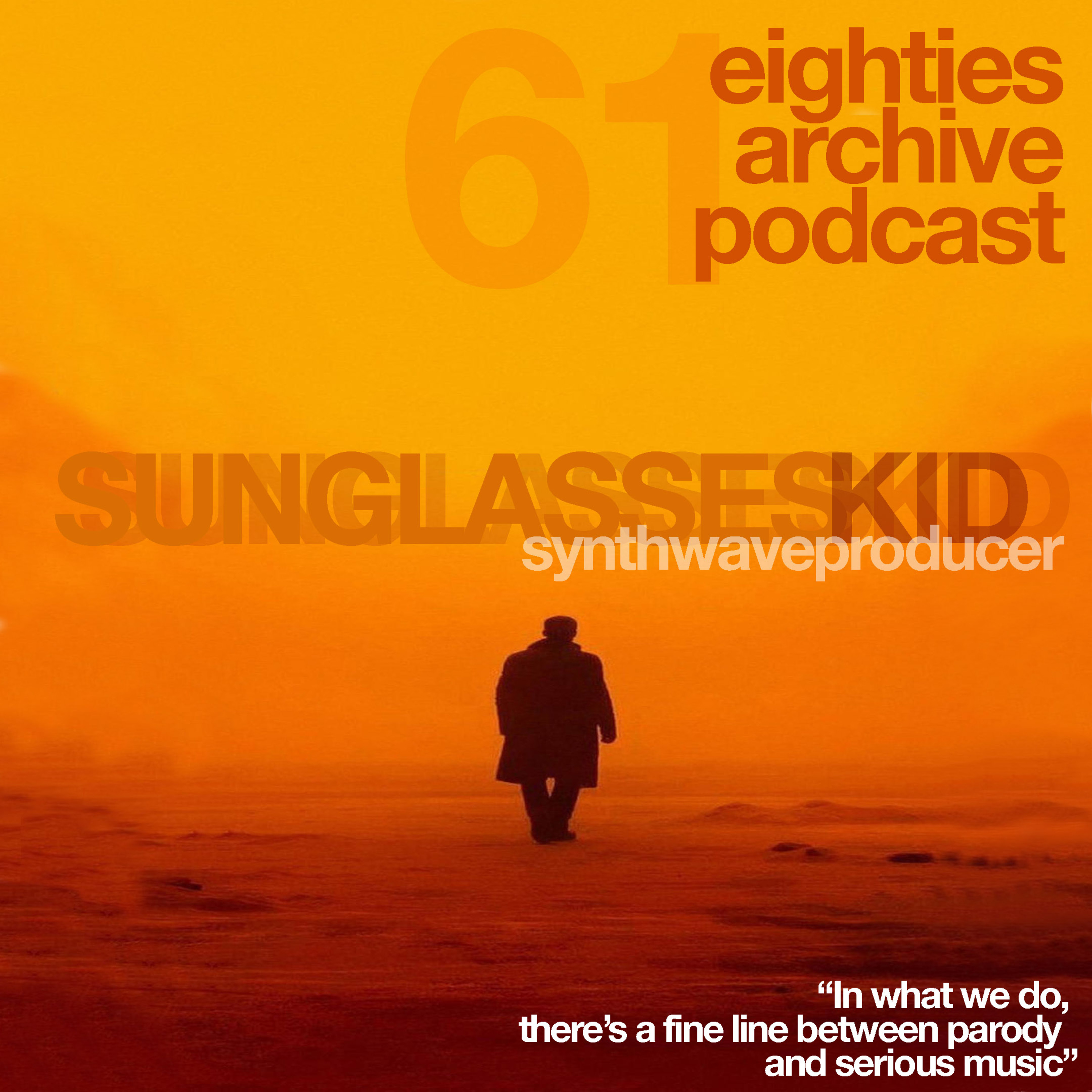 EAP Episode.61 - Sunglasses Kid (Synthwave Composer/ Producer) : "In what we do, there's a fine line between parody and serious music" episode artwork