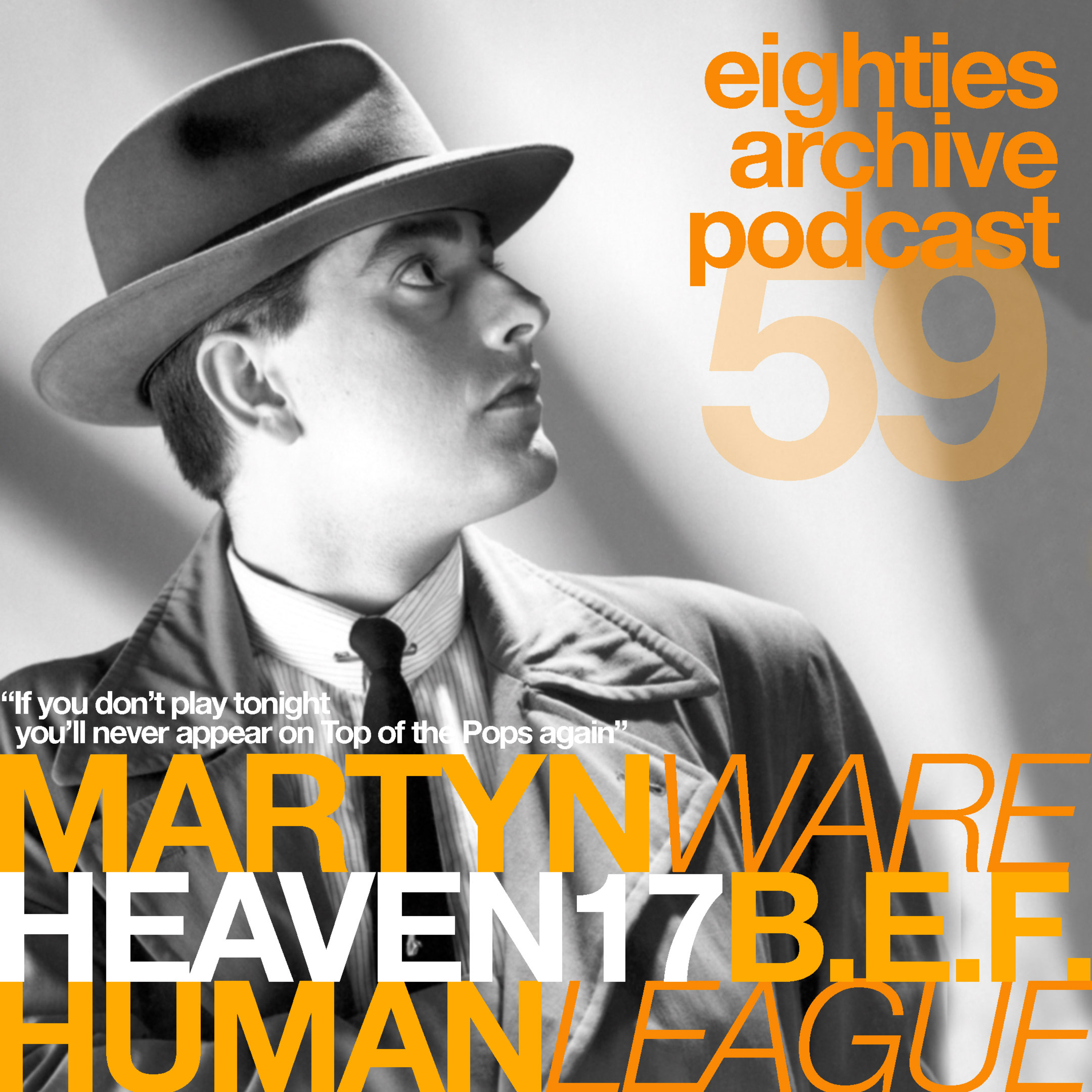 EAP Episode.59 - Martyn Ware (Heaven 17/ Human League) : "If You don't play tonight, You'll never appear on TOTP again!" episode artwork
