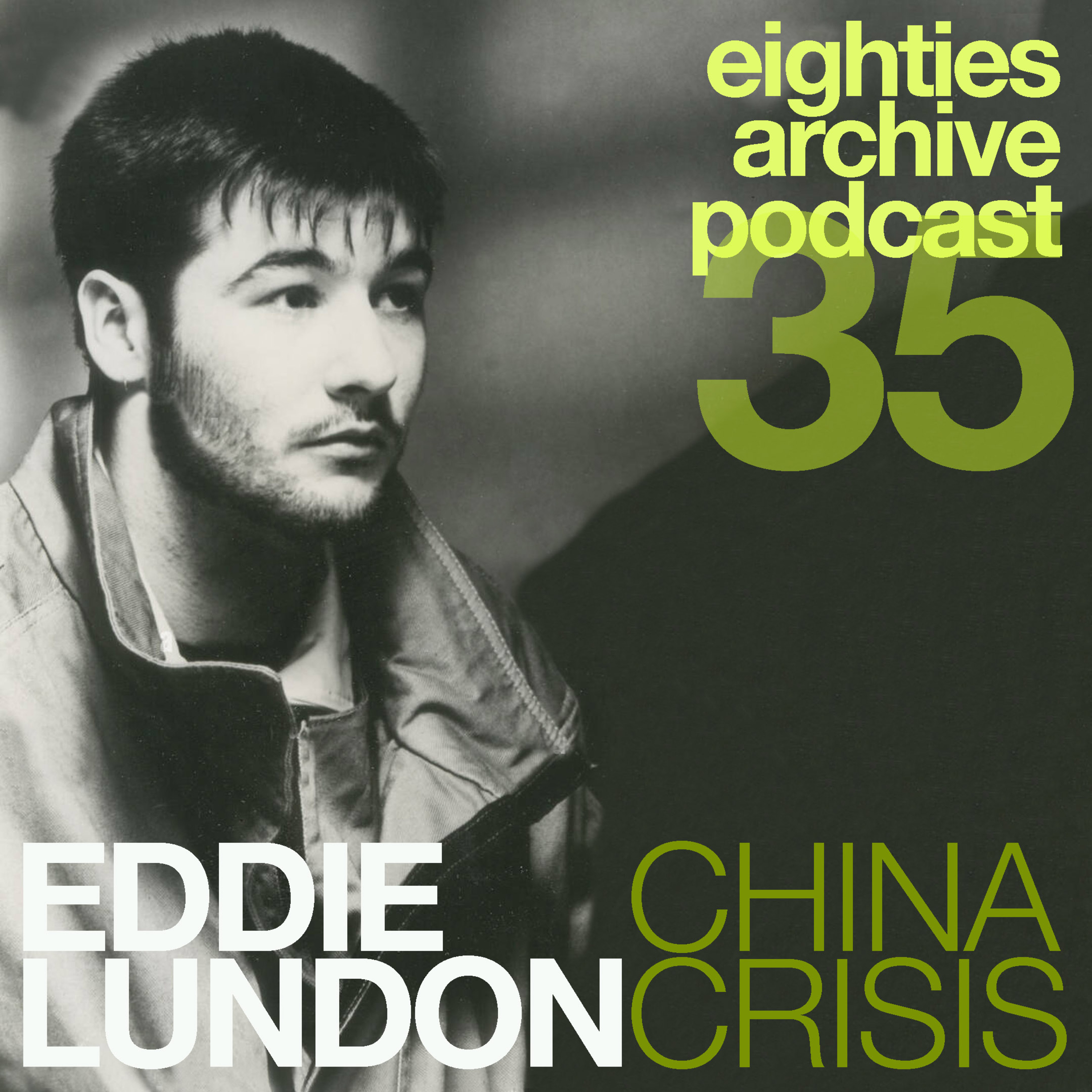 EAP episode.35 - Eddie Lundon (China Crisis) : "We wanted to do things Our way, so we did" episode artwork