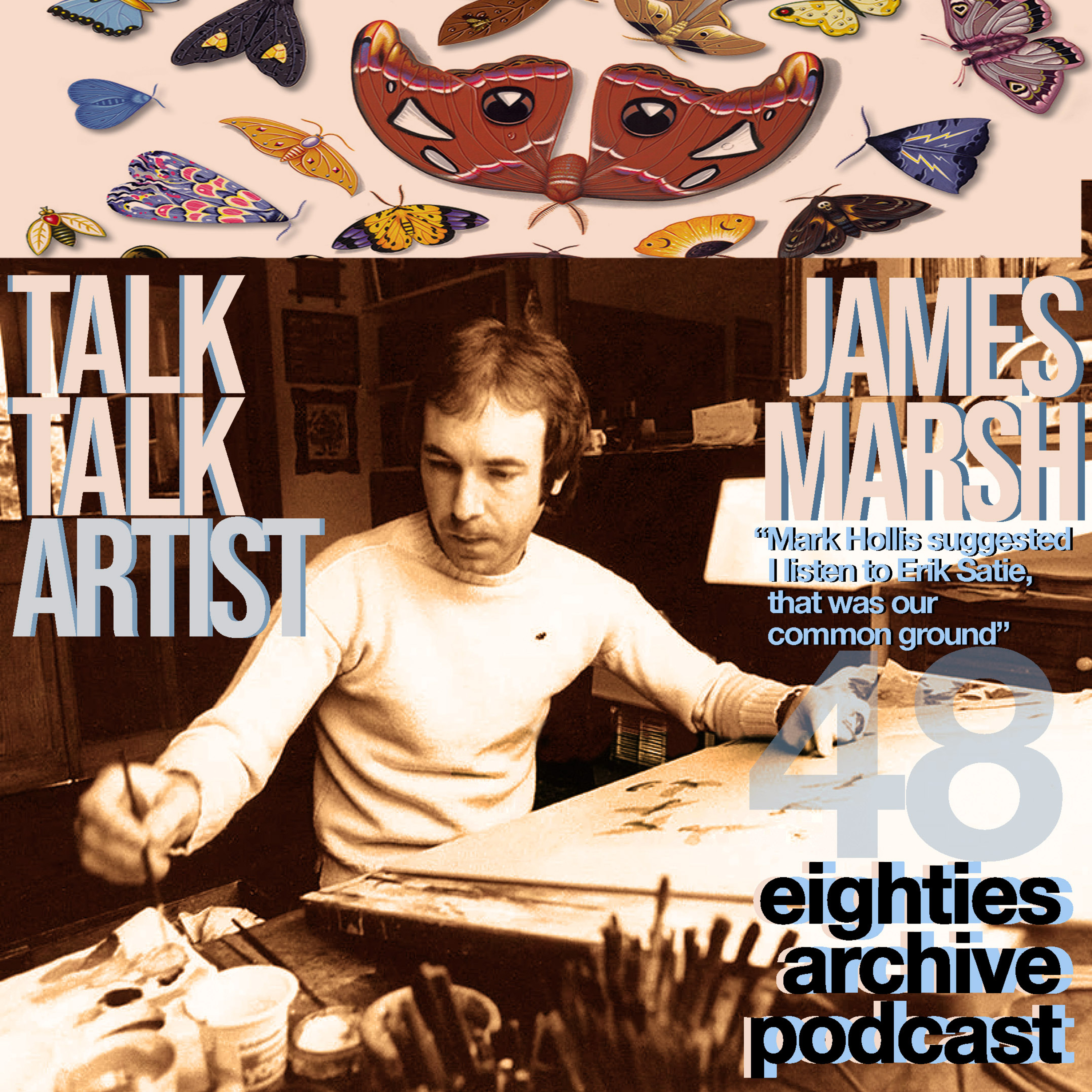 EAP Episode.48 - James Marsh (Talk Talk's artist) : Mark Hollis suggested I listen to Erik Satie - that was Our common ground" episode artwork