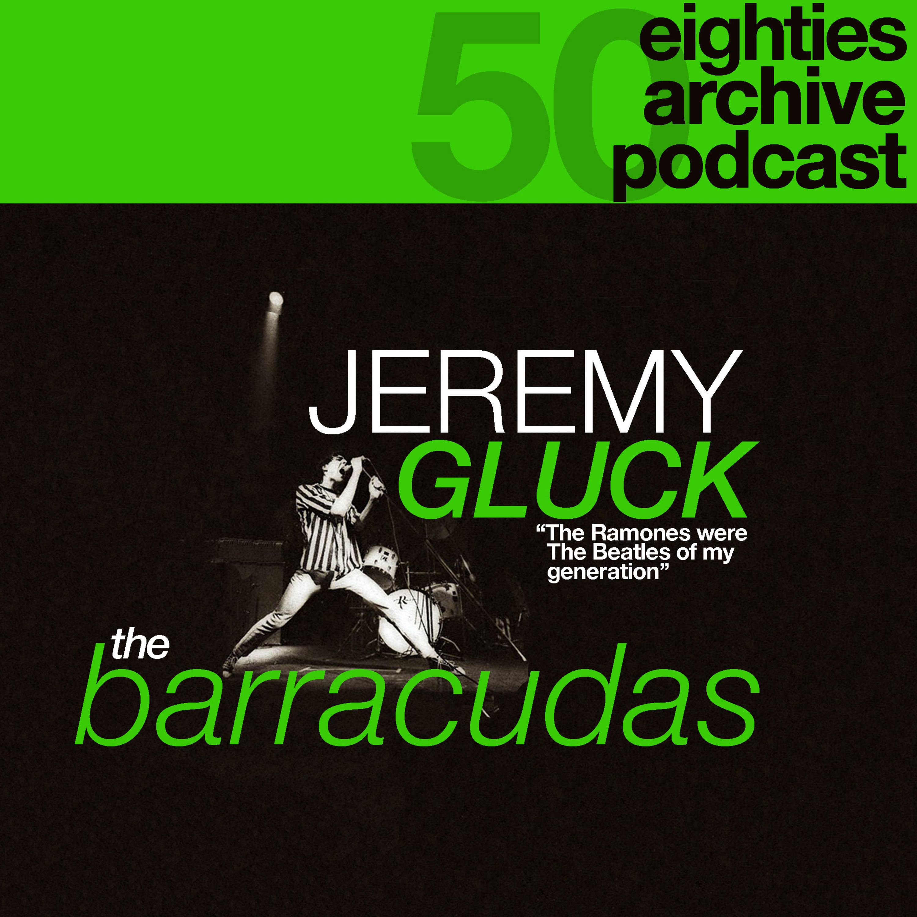 EAP Episode.50 - Jeremy Gluck (The Barracudas) : "The Ramones were The Beatles for my generation" episode artwork