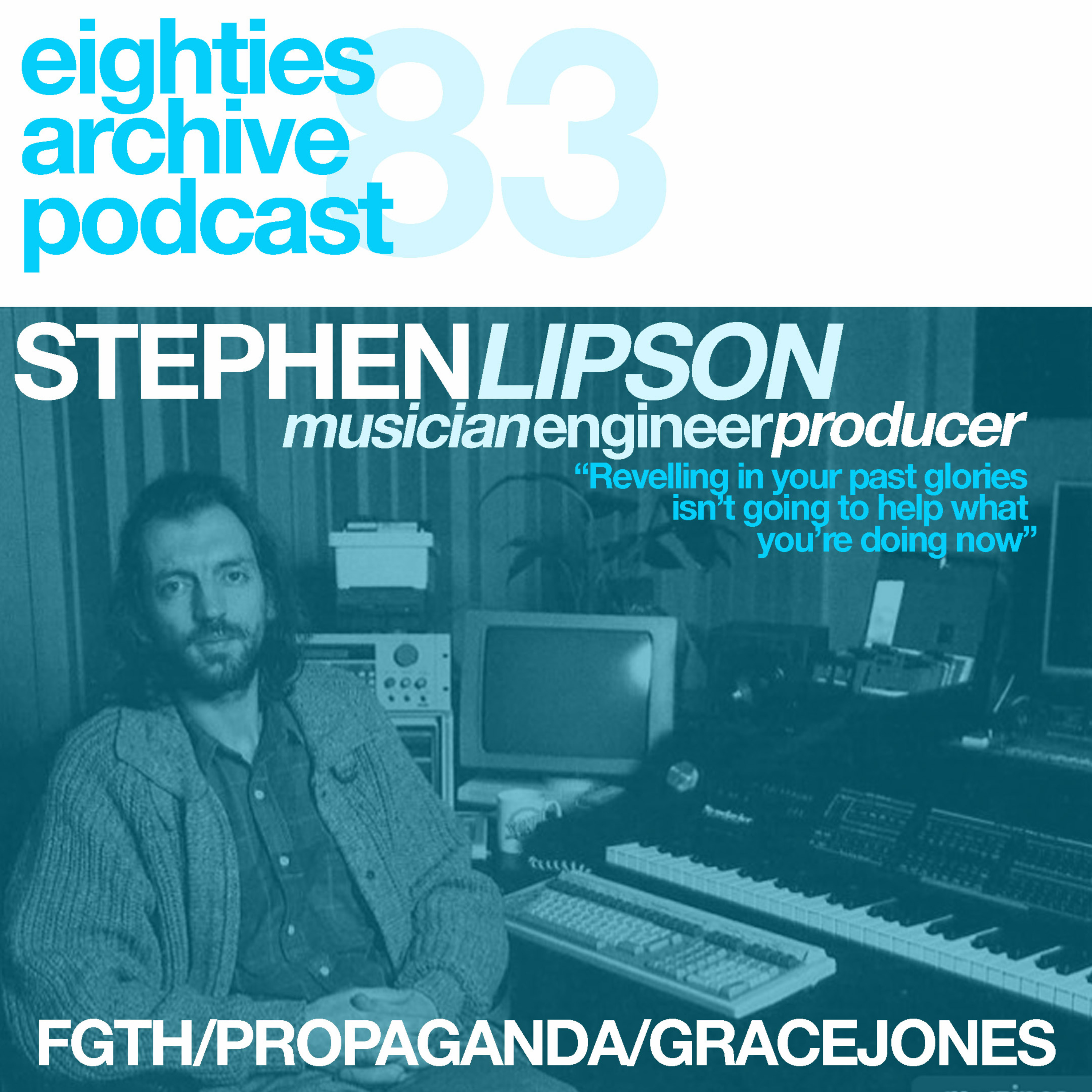 EAP Episode.83 - Steven Lipson (Producer/ Mixer/ Engineer) : "Revelling in your past glories isn't going to help what your'e doing now" episode artwork