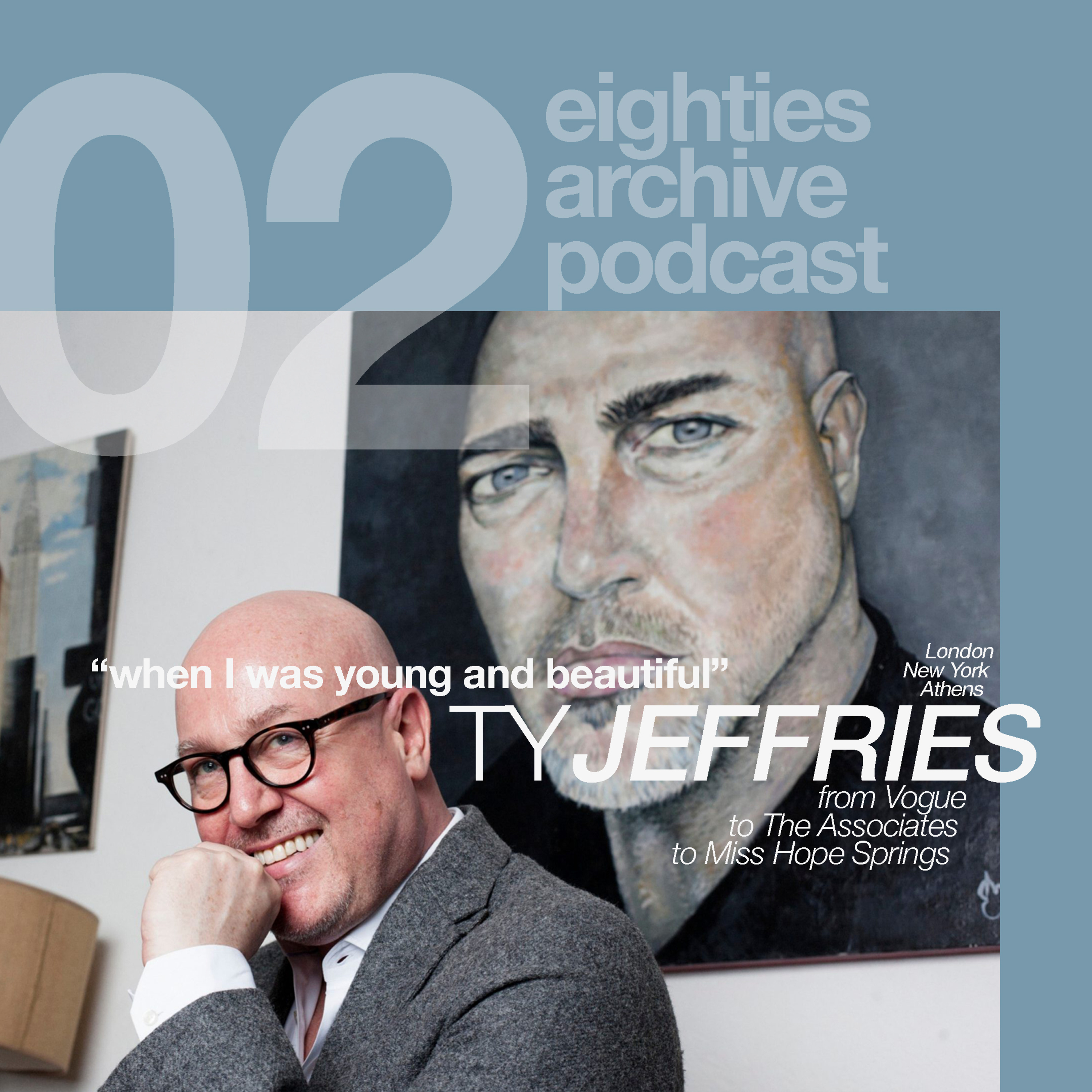 EAP Episode.2 - Ty Jeffries (Writer, Musician, Model): "When I was young and beautiful" episode artwork
