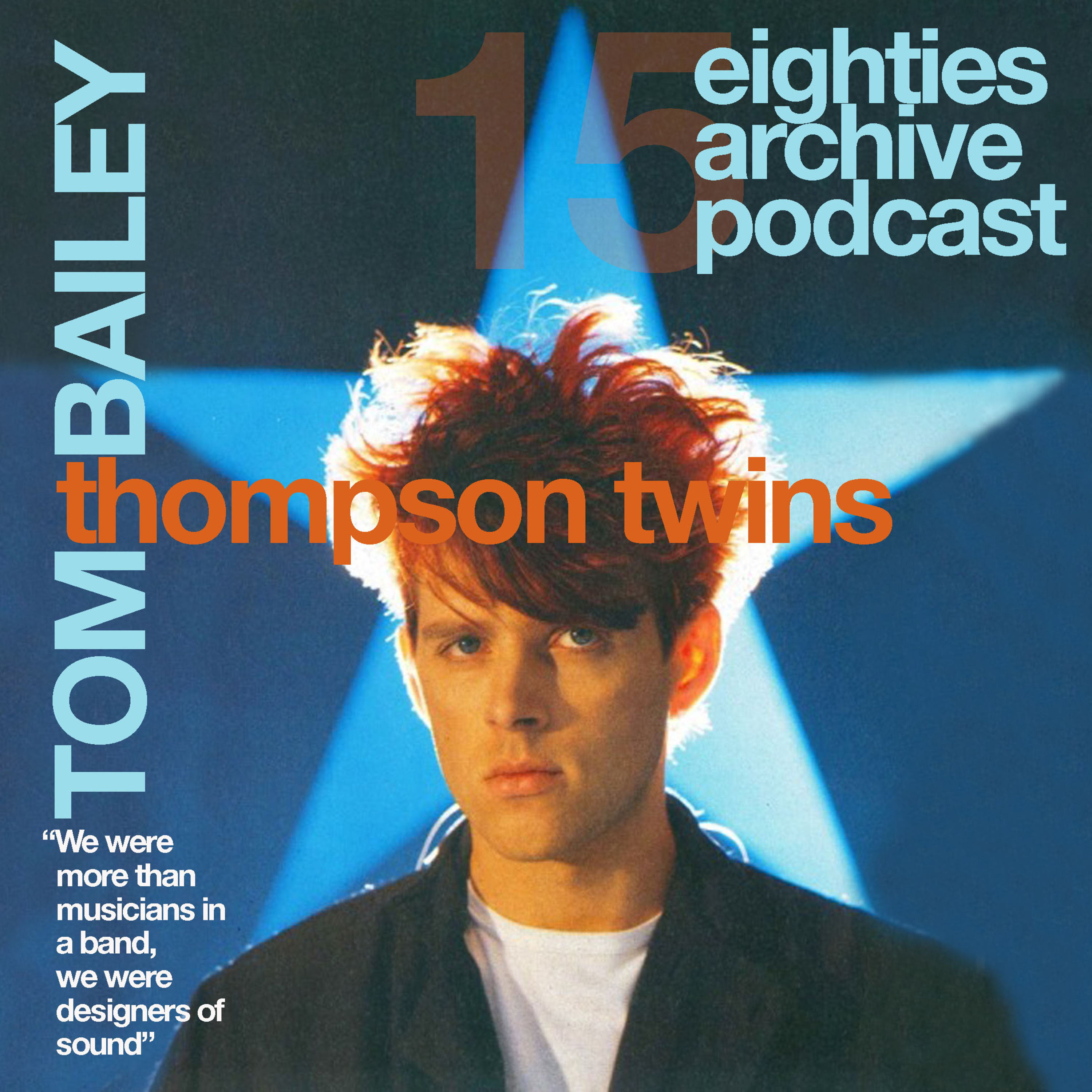EAP Episode.15 - Tom Bailey (Thompson Twins) : "We were more than just musicians in a band, We were designers of sound" episode artwork