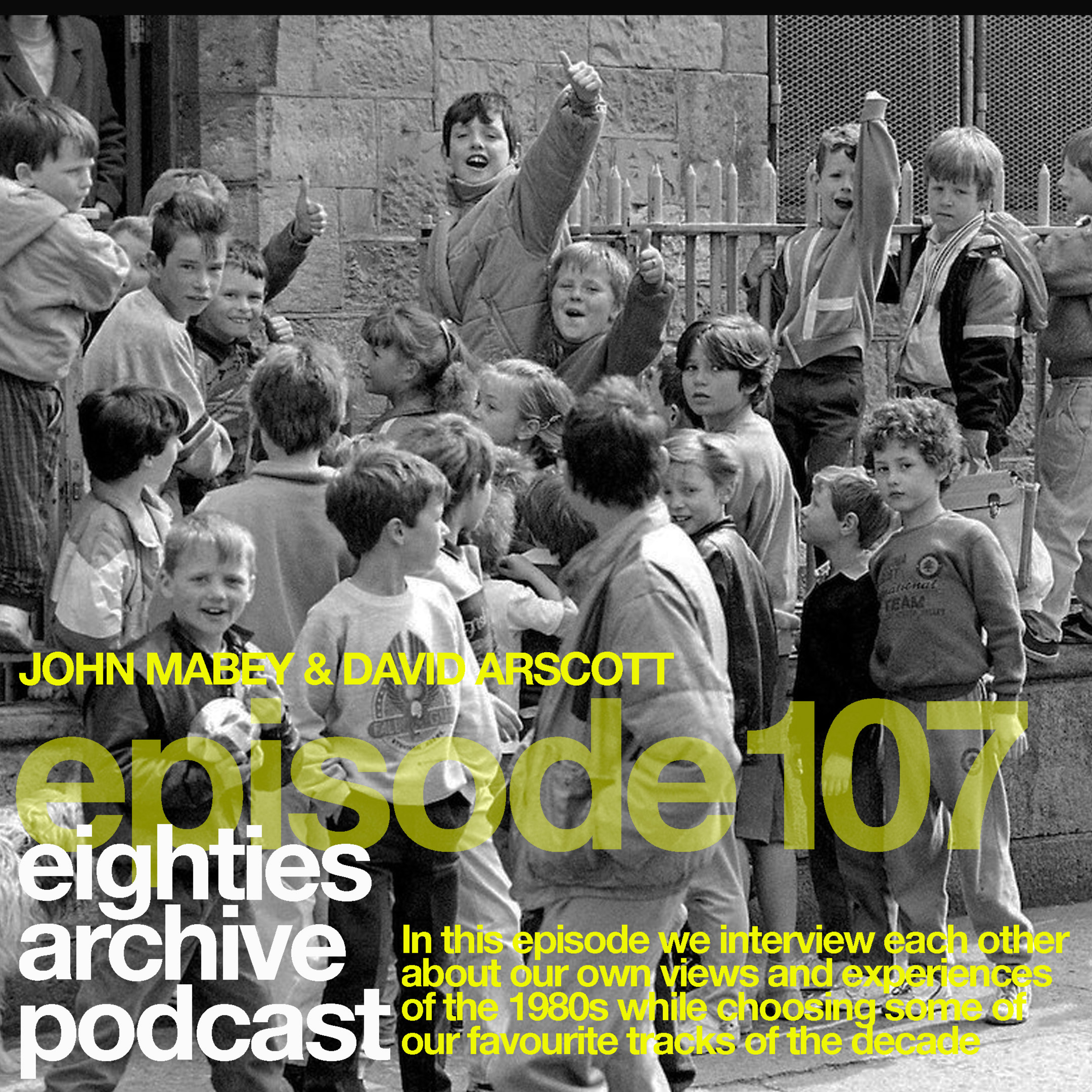 EAP Episode.107 : Hosts David Arscott & John Mabey personal musings on ‘their’ 80s.