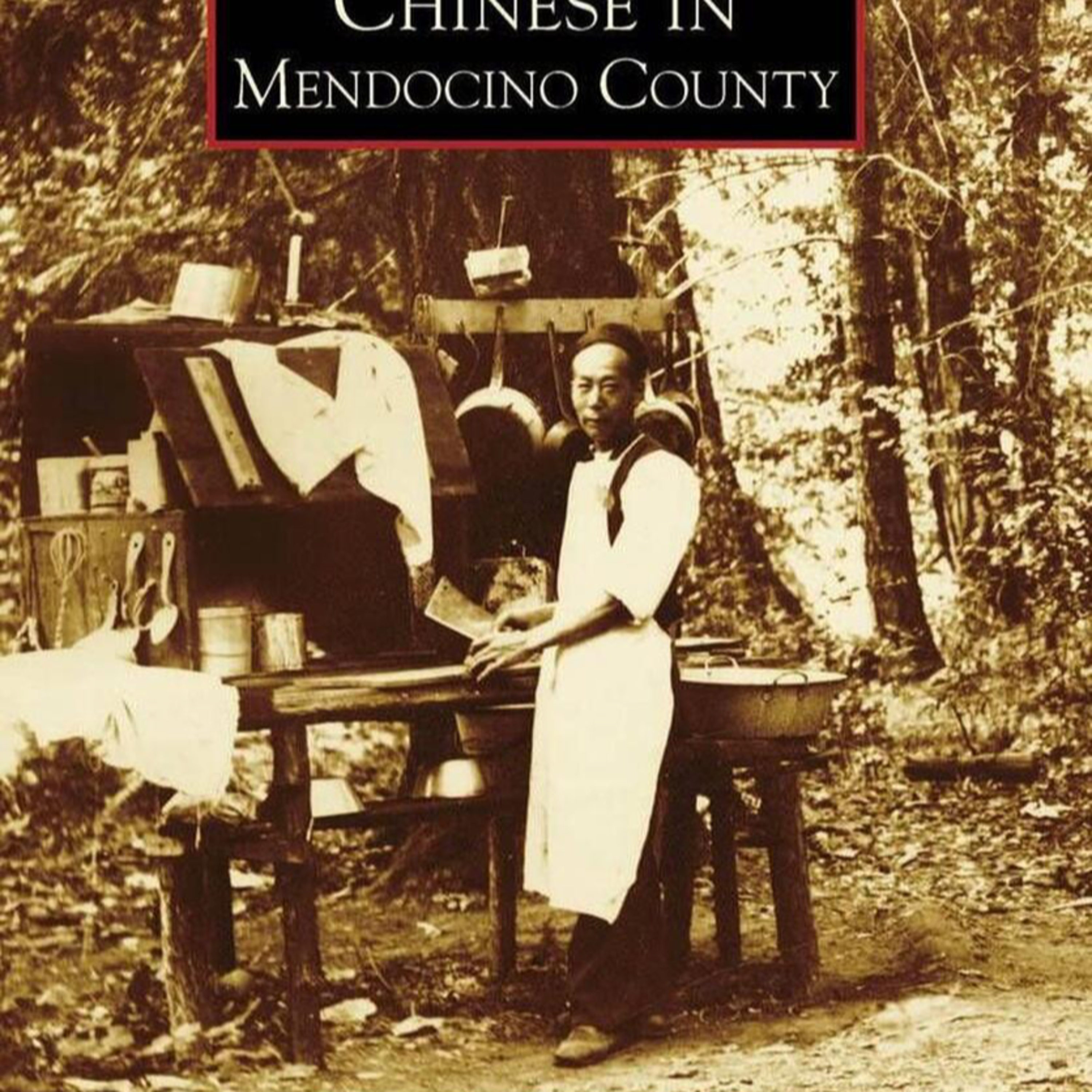 "Chinese in Mendocino County" by Lorraine Hee-Chorley episode artwork