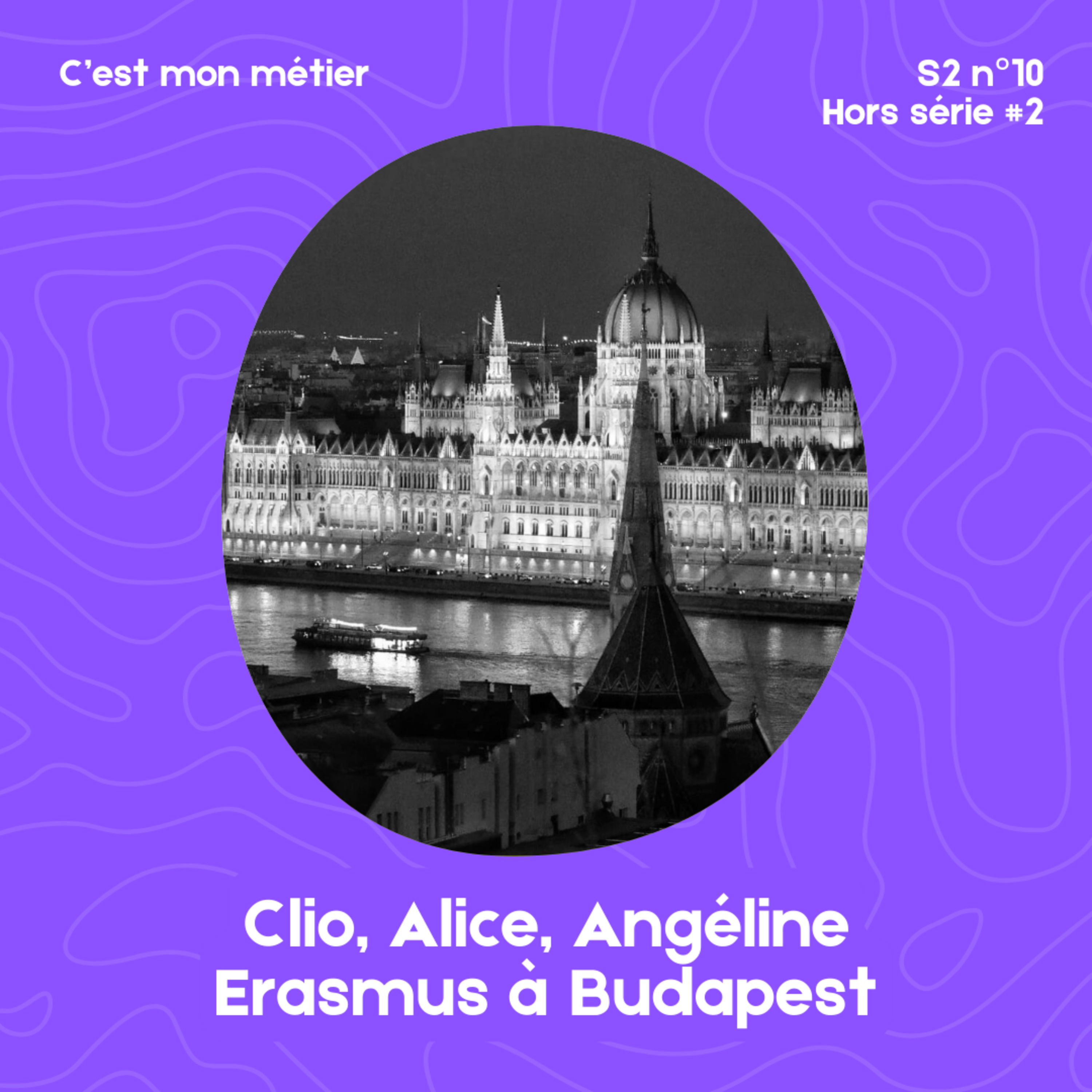 Clio, Alice & Angéline, Erasmus à Budapest