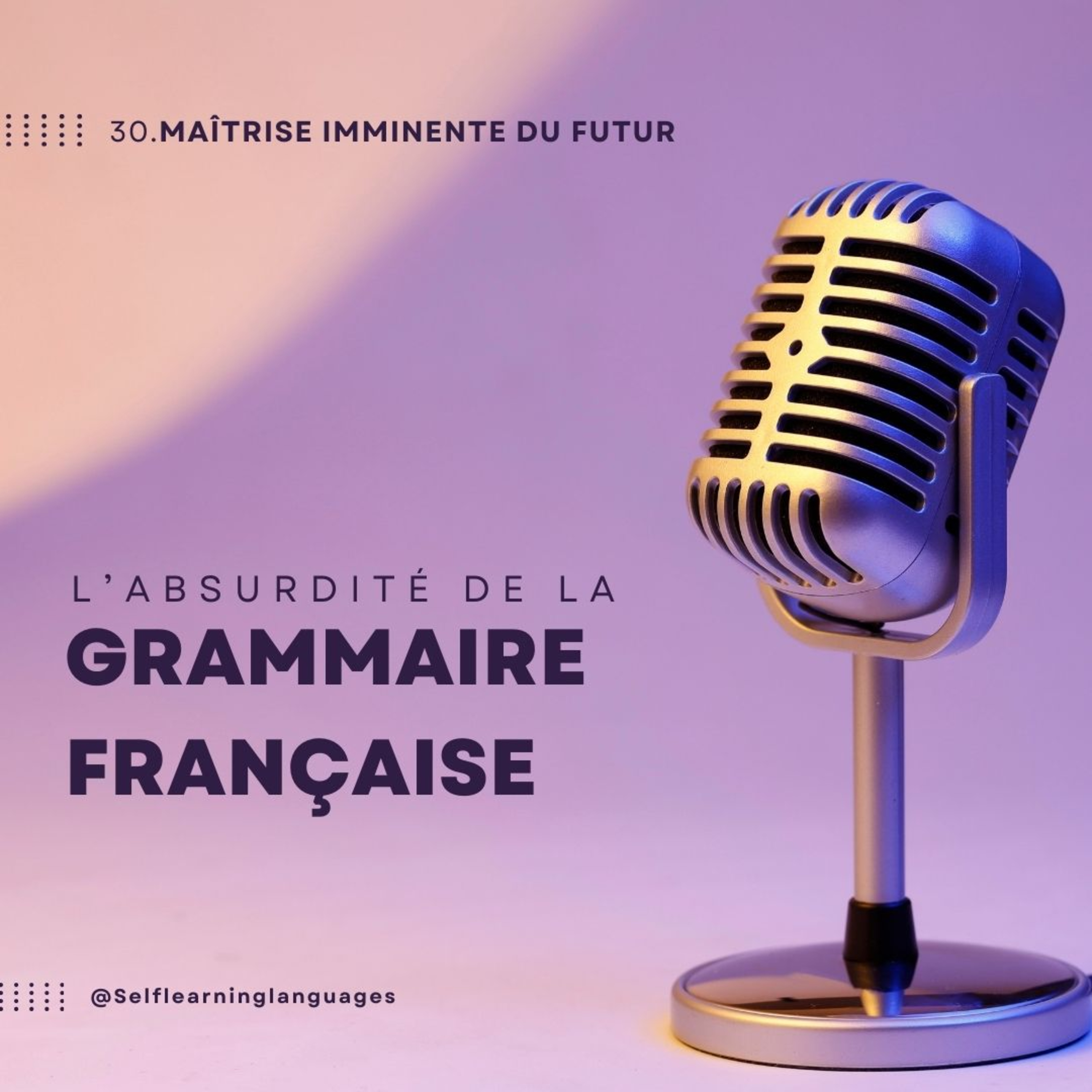 30. Maîtrise imminente du futur ... simple, ou pas ! episode artwork