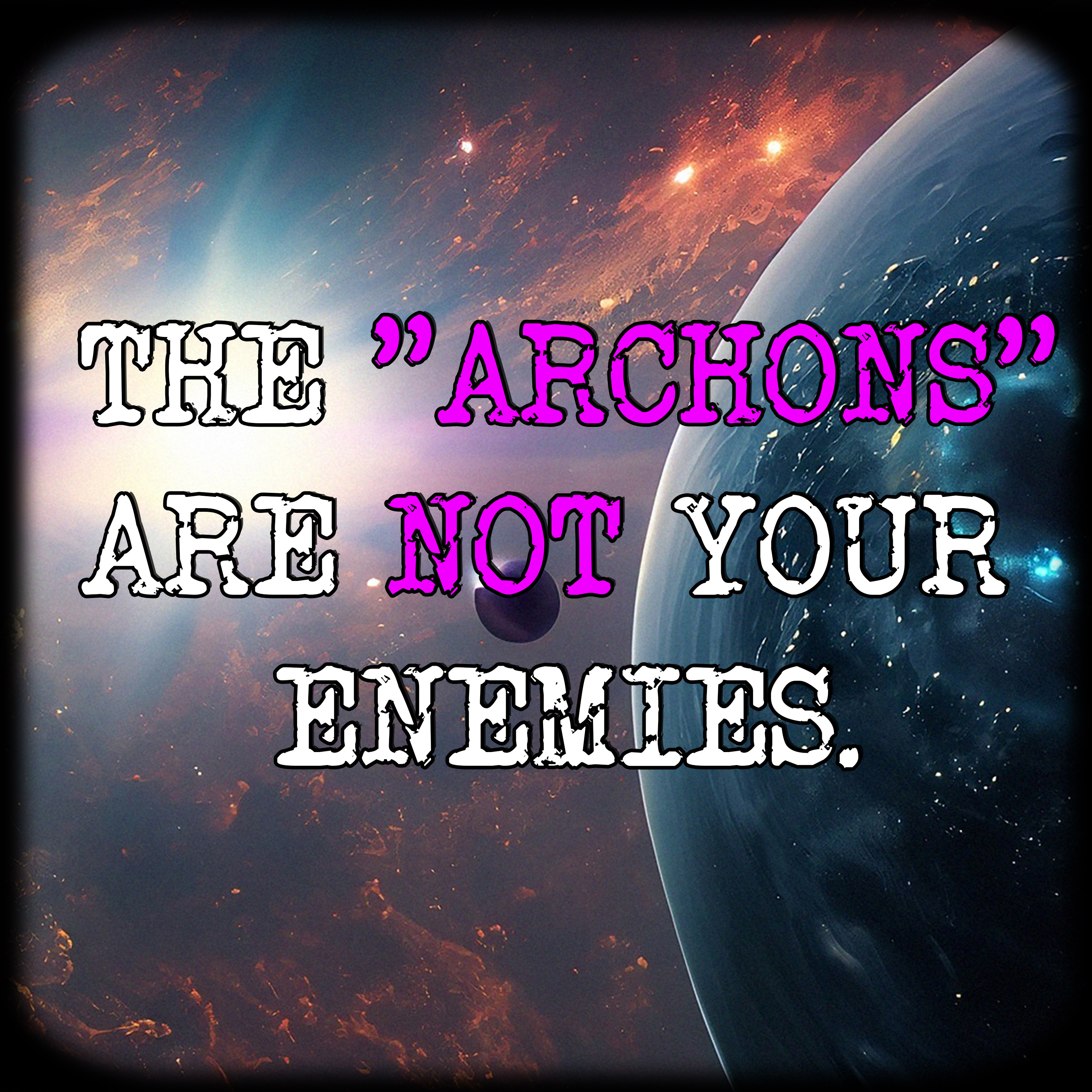 Why the "Archons" Are Not Your Enemies: The Gifts of Saturn and the Gods.