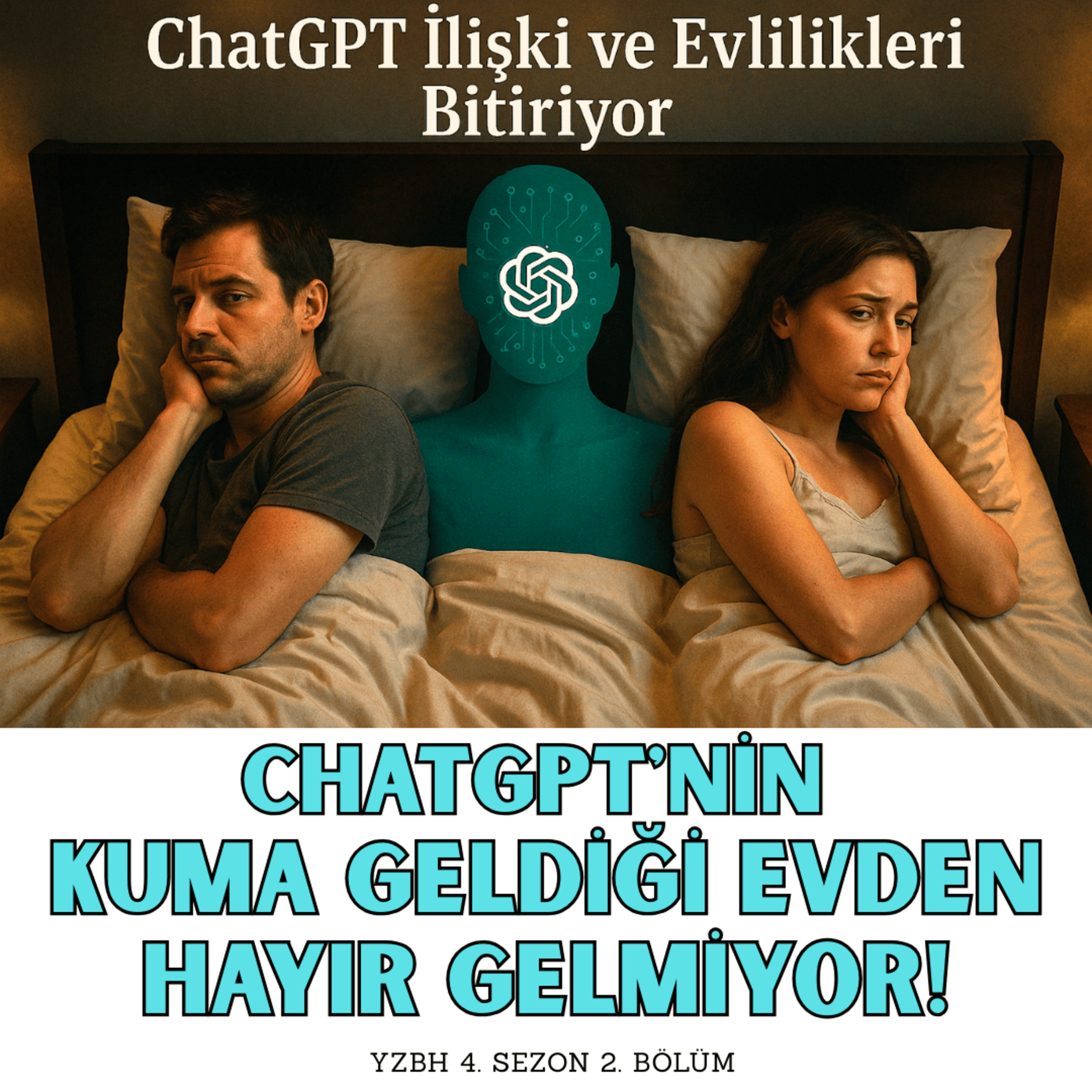 ChatGPT İlişki ve Evlilikleri Bitiriyor episode artwork
